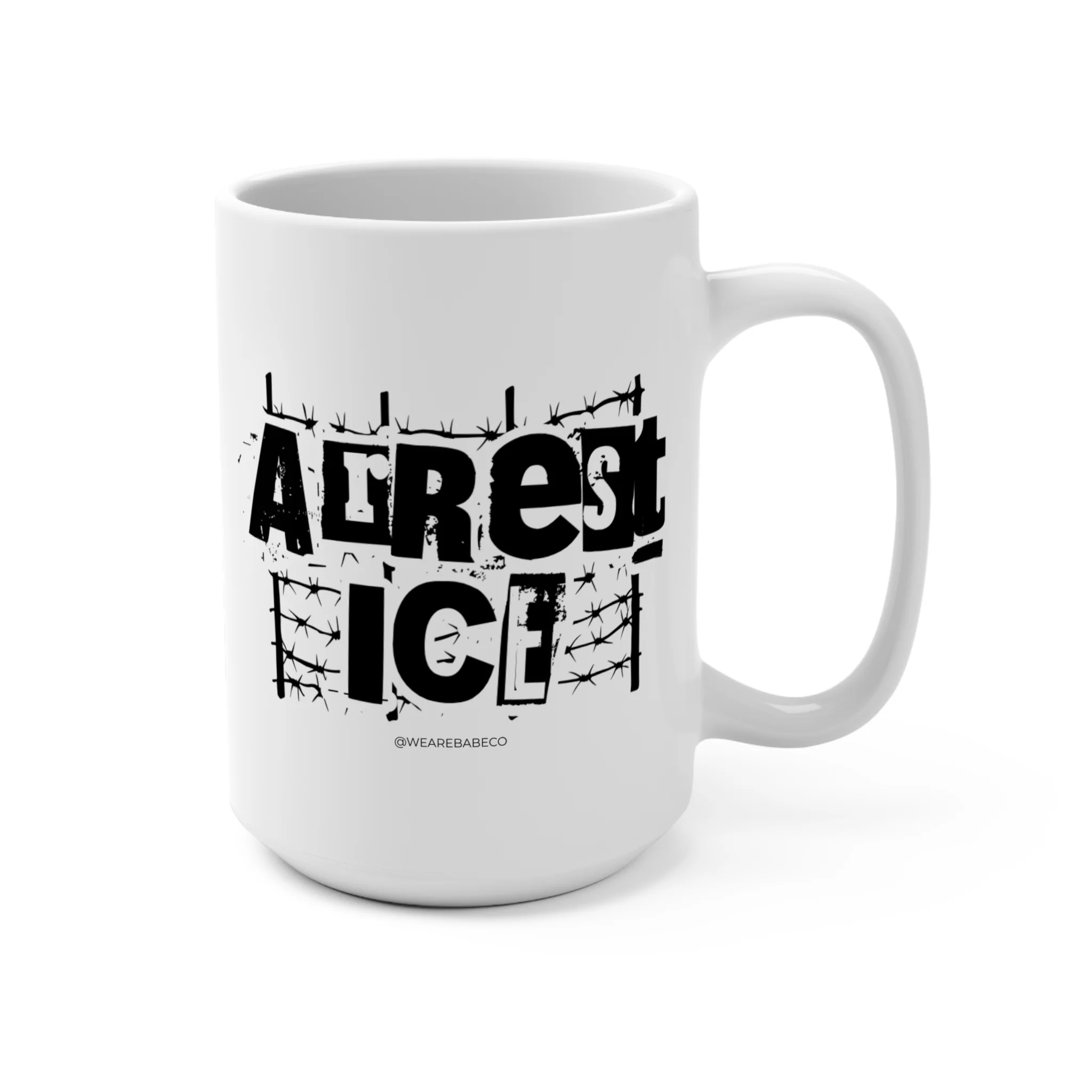 Arrest ICE - Mug 15oz