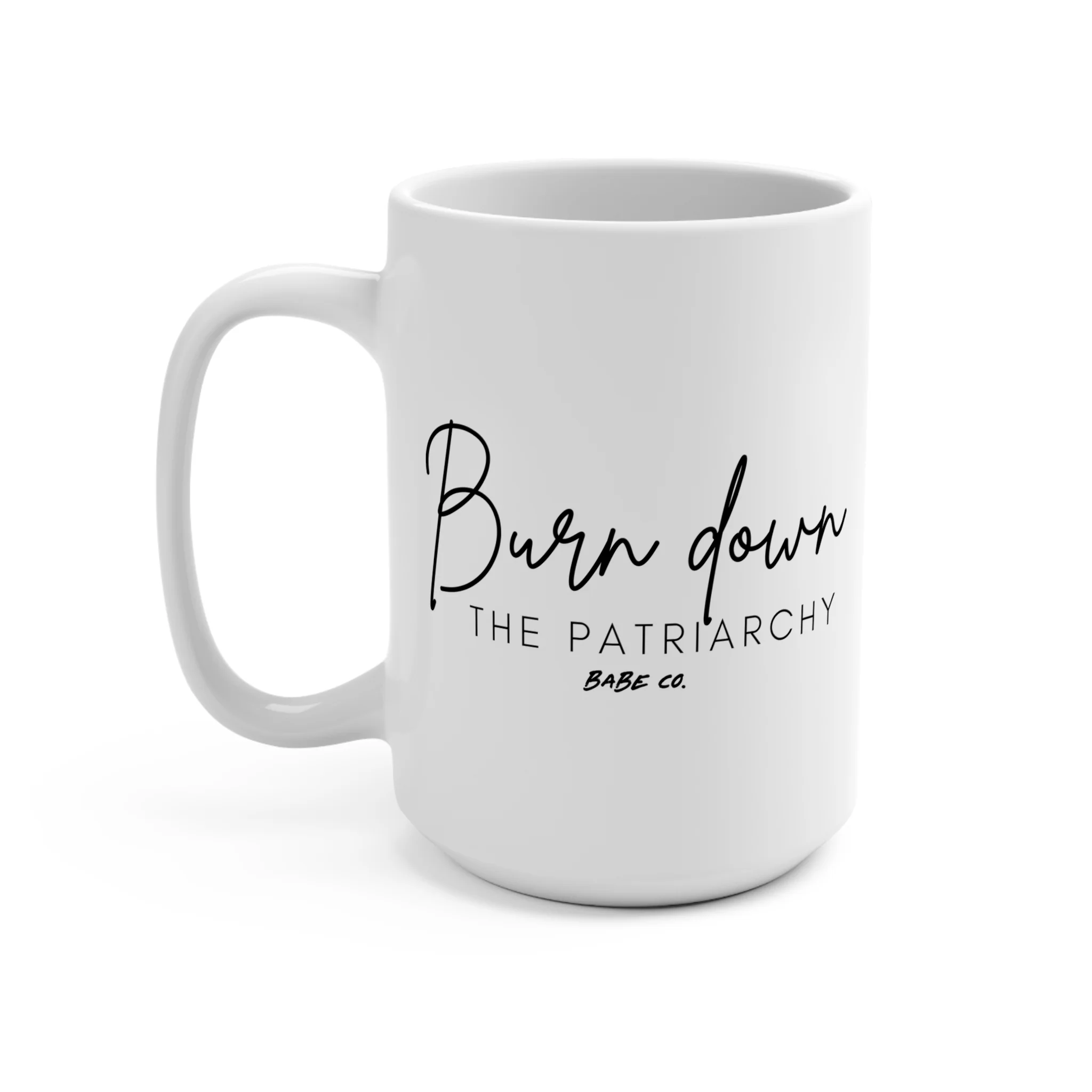 Burn Down the Patriarchy  - Mug 15oz - Image 3