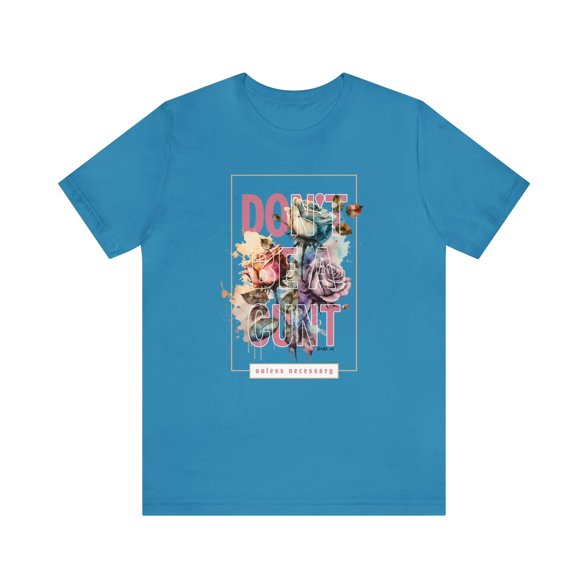 Don't be a Cunt (unless necessary) - Unisex Tee - Image 7