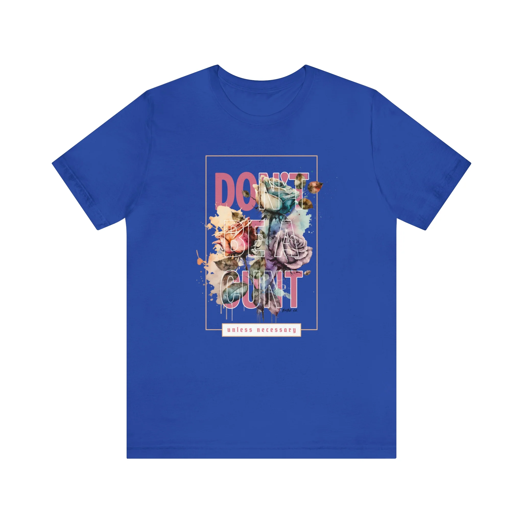 Don't be a Cunt (unless necessary) - Unisex Tee - Image 9