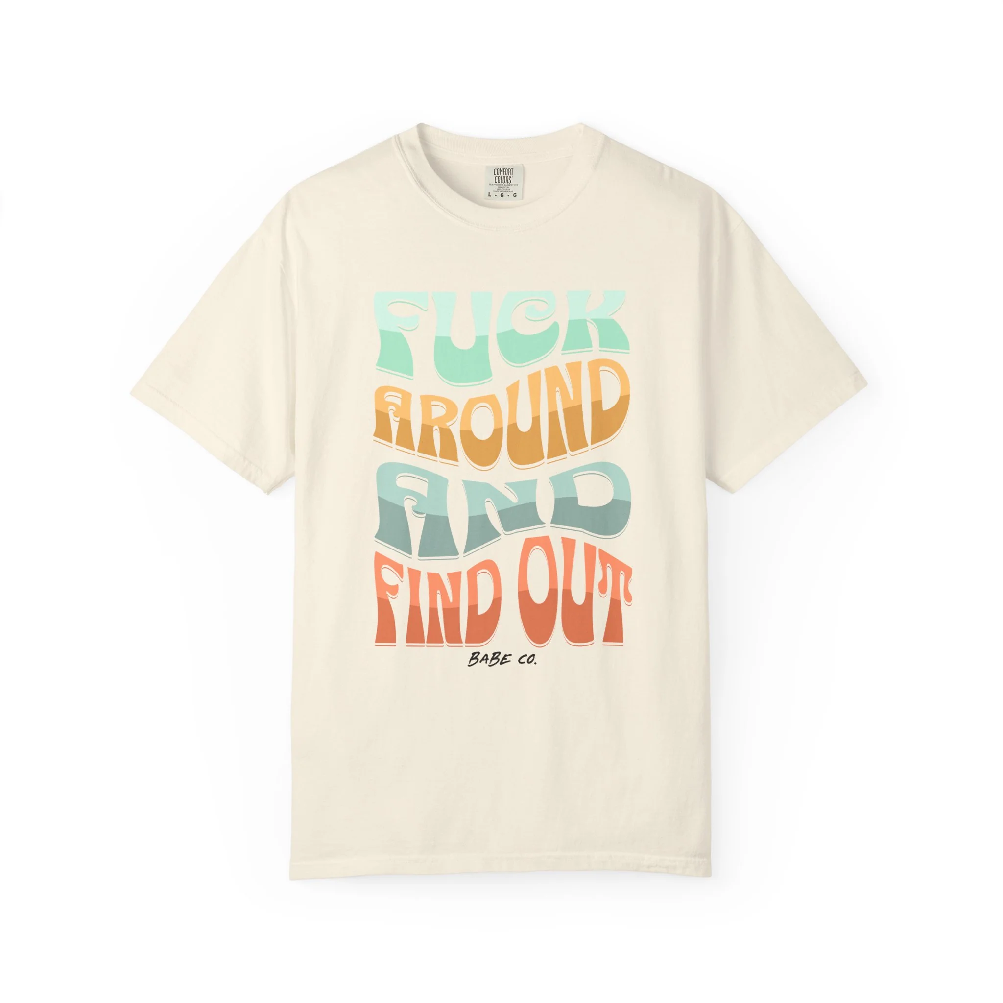 Fuck Around and Find Out Retro (front print) - Unisex Comfort Colors® Tee - Image 2