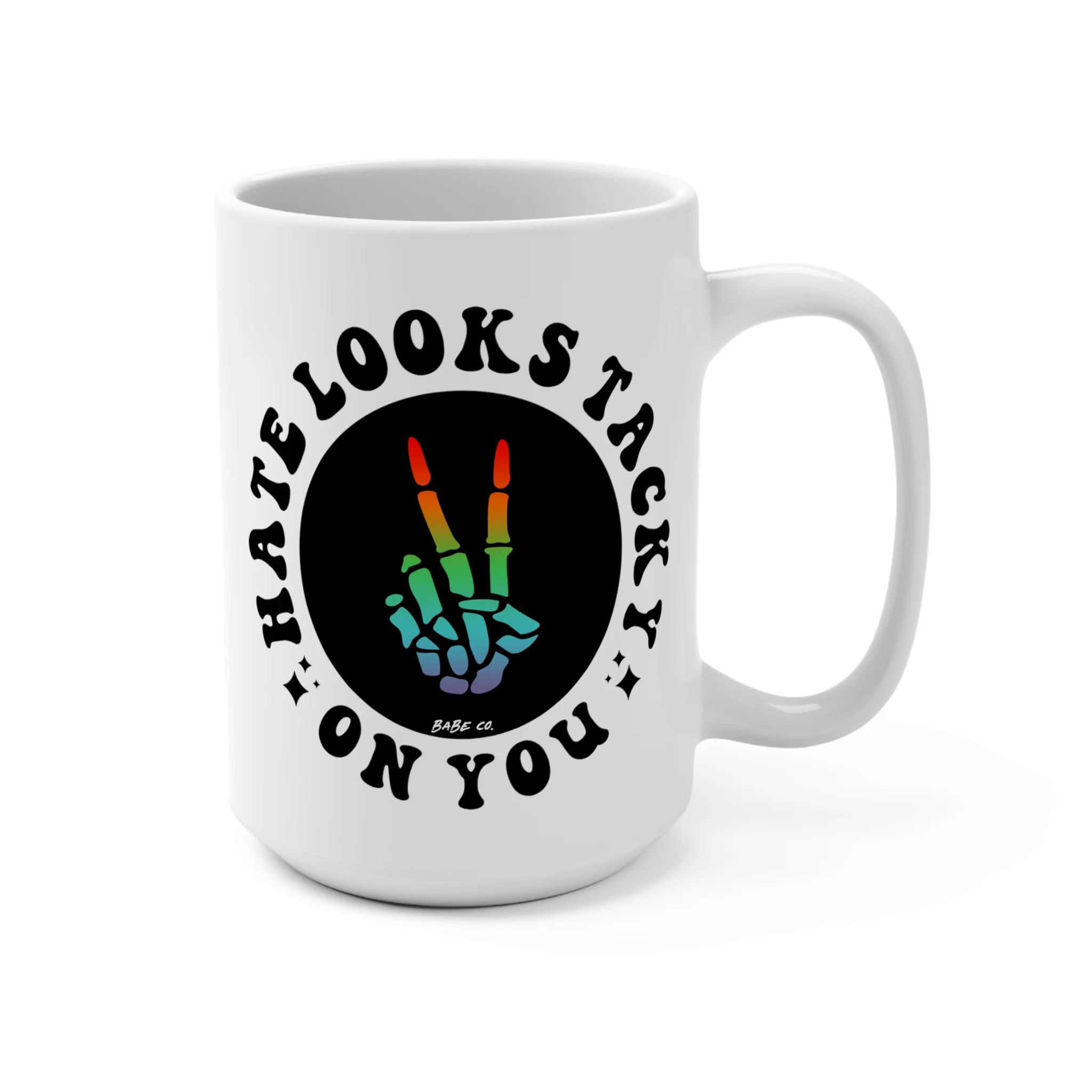 Hate Looks Tacky on You Skeleton - Mug 15oz