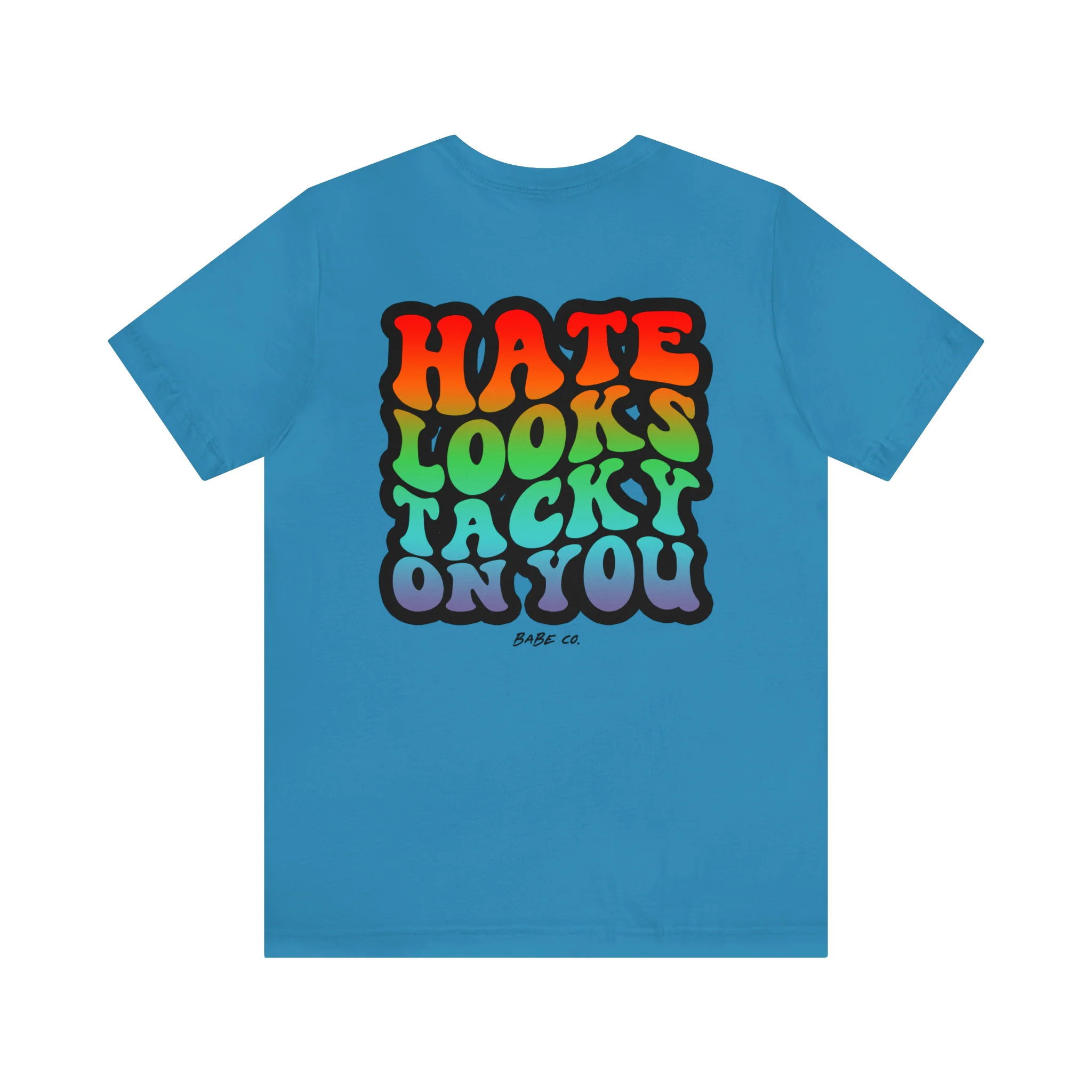 Hate Looks Tacky on You - Unisex Tee - Image 16