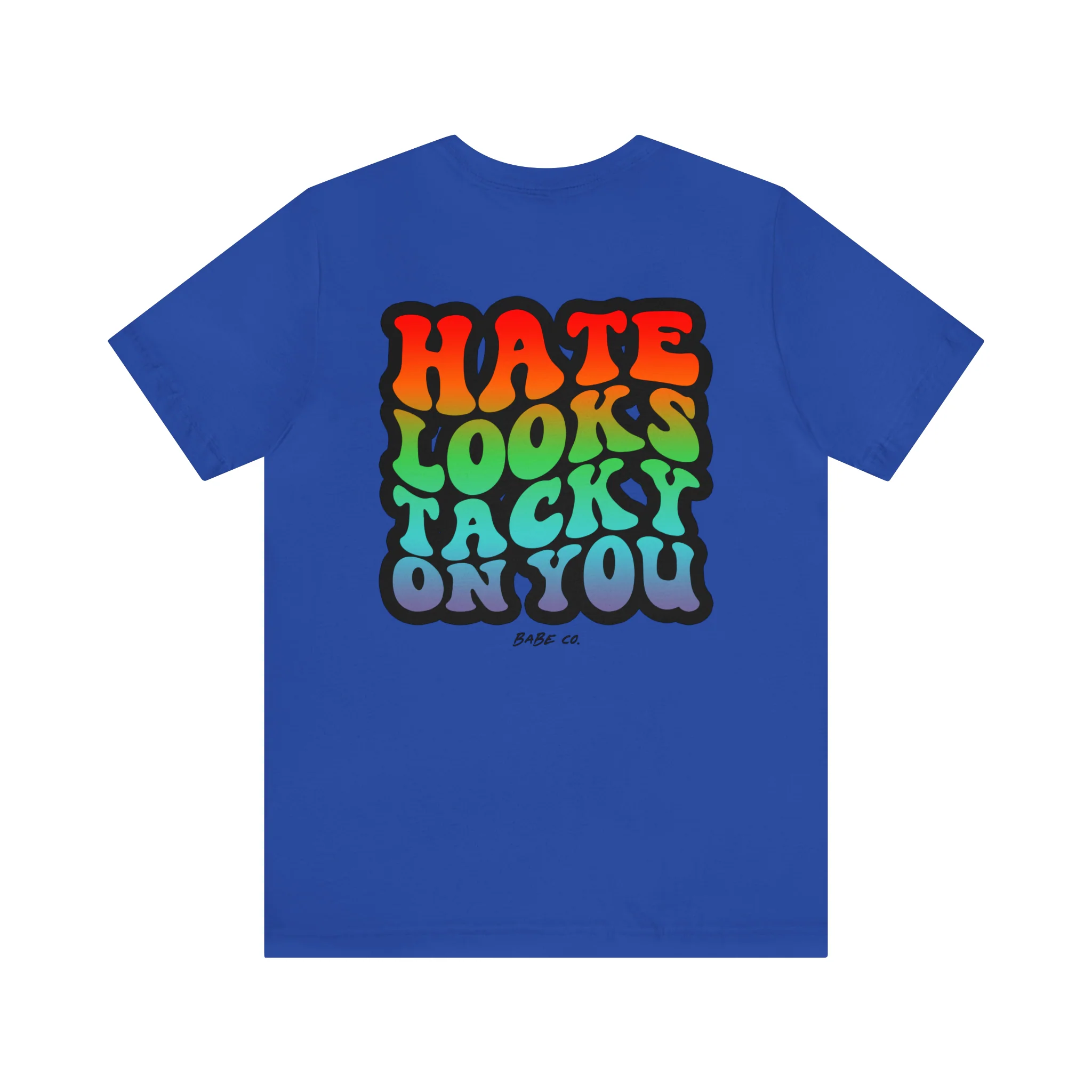 Hate Looks Tacky on You - Unisex Tee - Image 21
