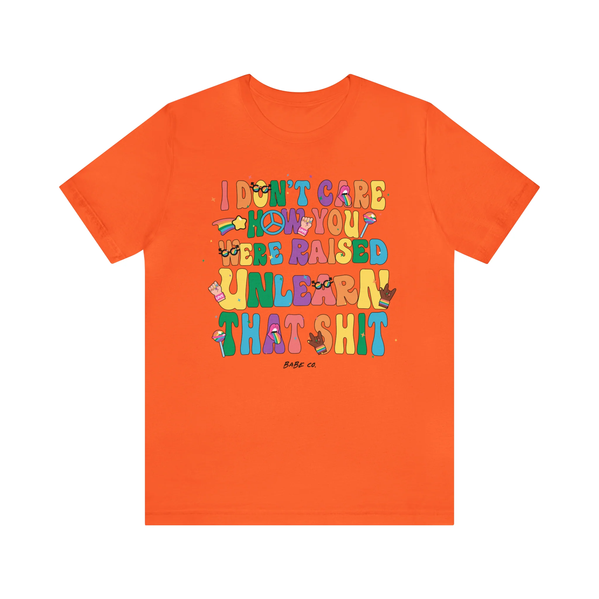 I Don't Care How You Were Raised Unlearn That Shit - Unisex Tee - Image 10