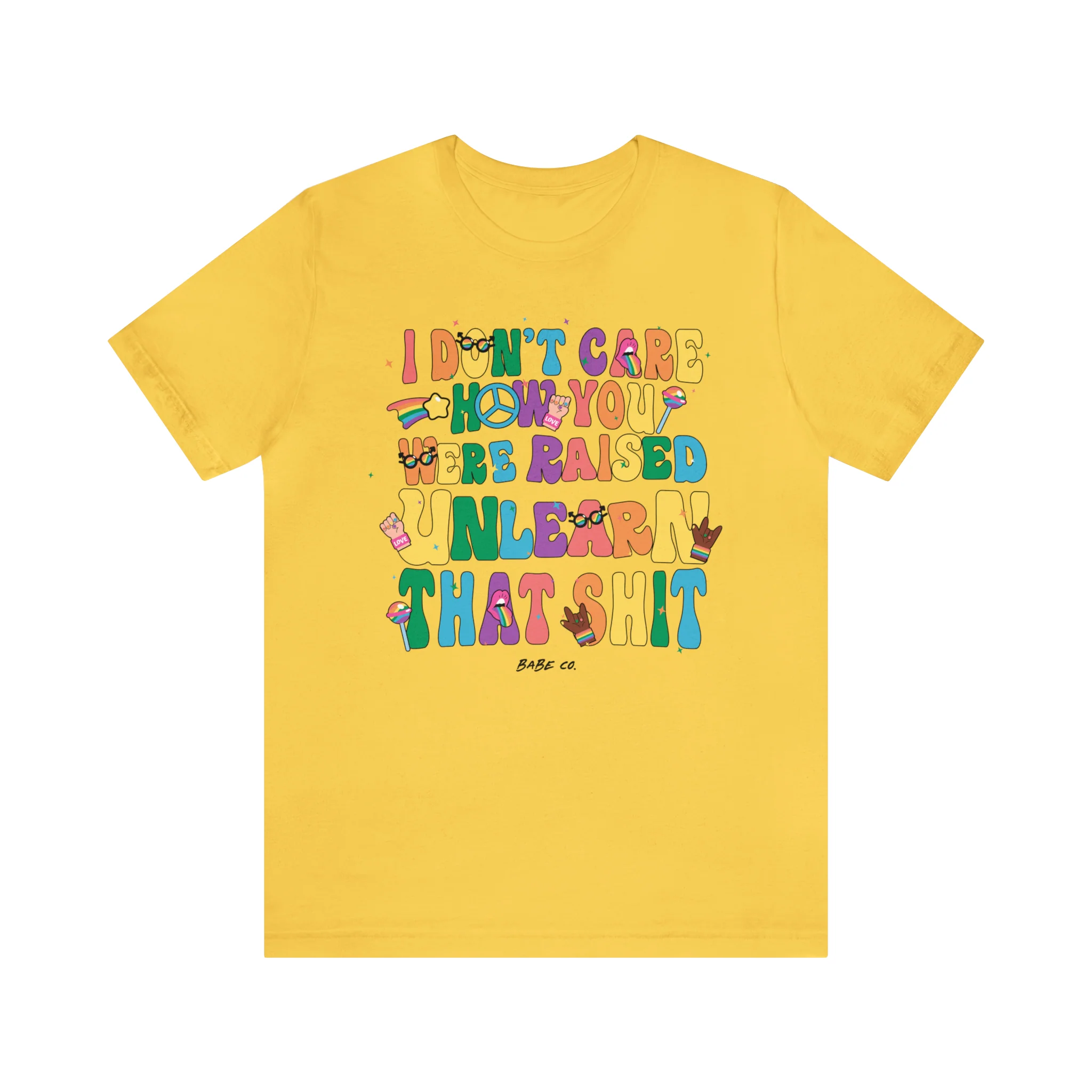 I Don't Care How You Were Raised Unlearn That Shit - Unisex Tee - Image 15