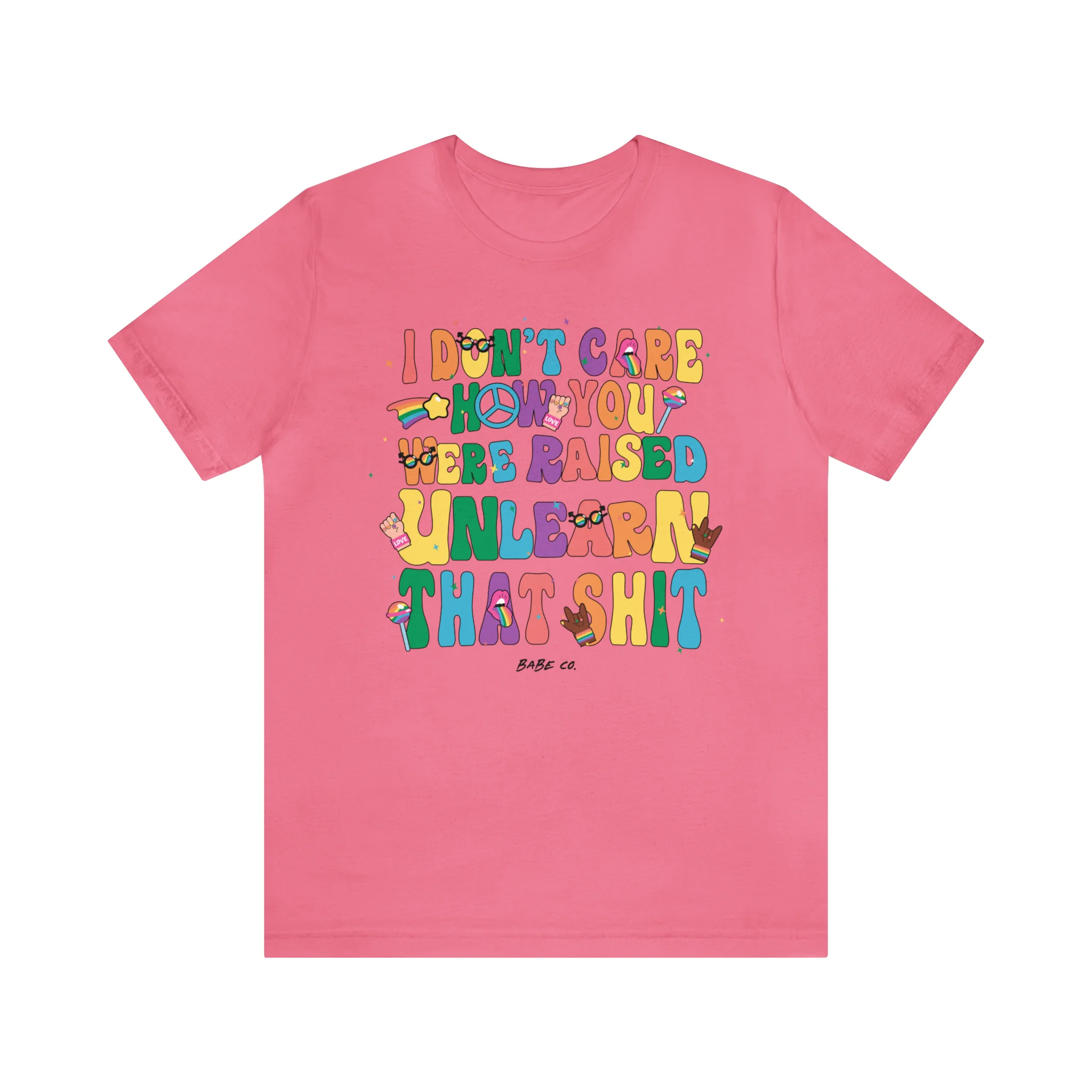I Don't Care How You Were Raised Unlearn That Shit - Unisex Tee - Image 17