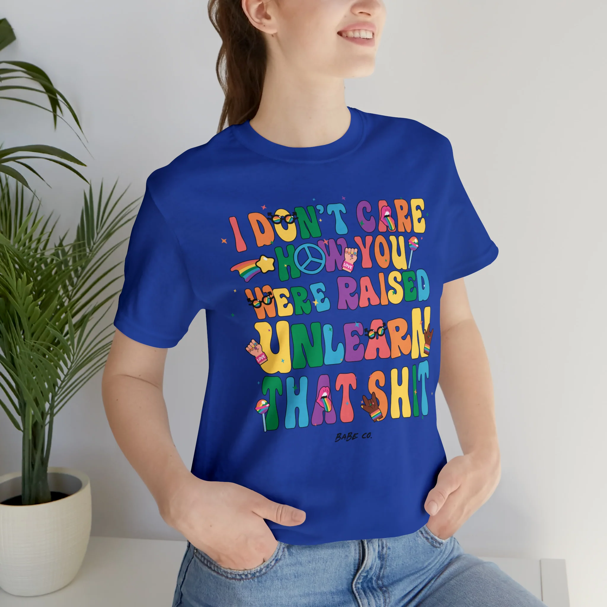 I Don't Care How You Were Raised Unlearn That Shit - Unisex Tee - Image 23