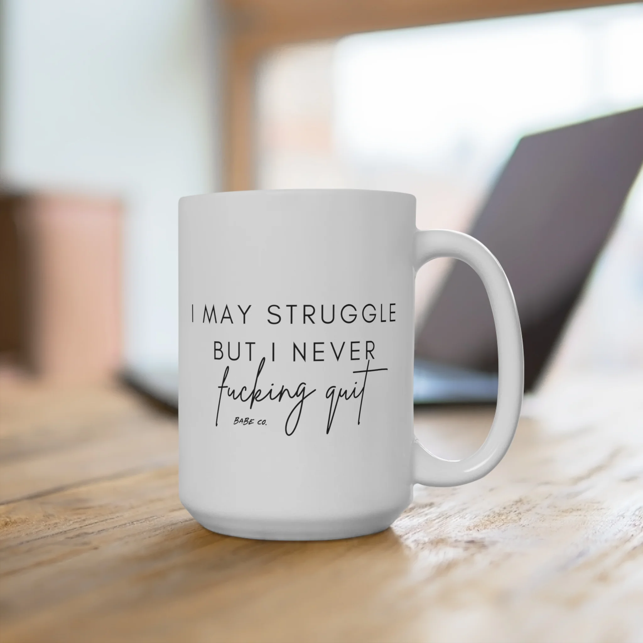 I May Struggle but I Never Fucking Quit - Mug 15oz - Image 4