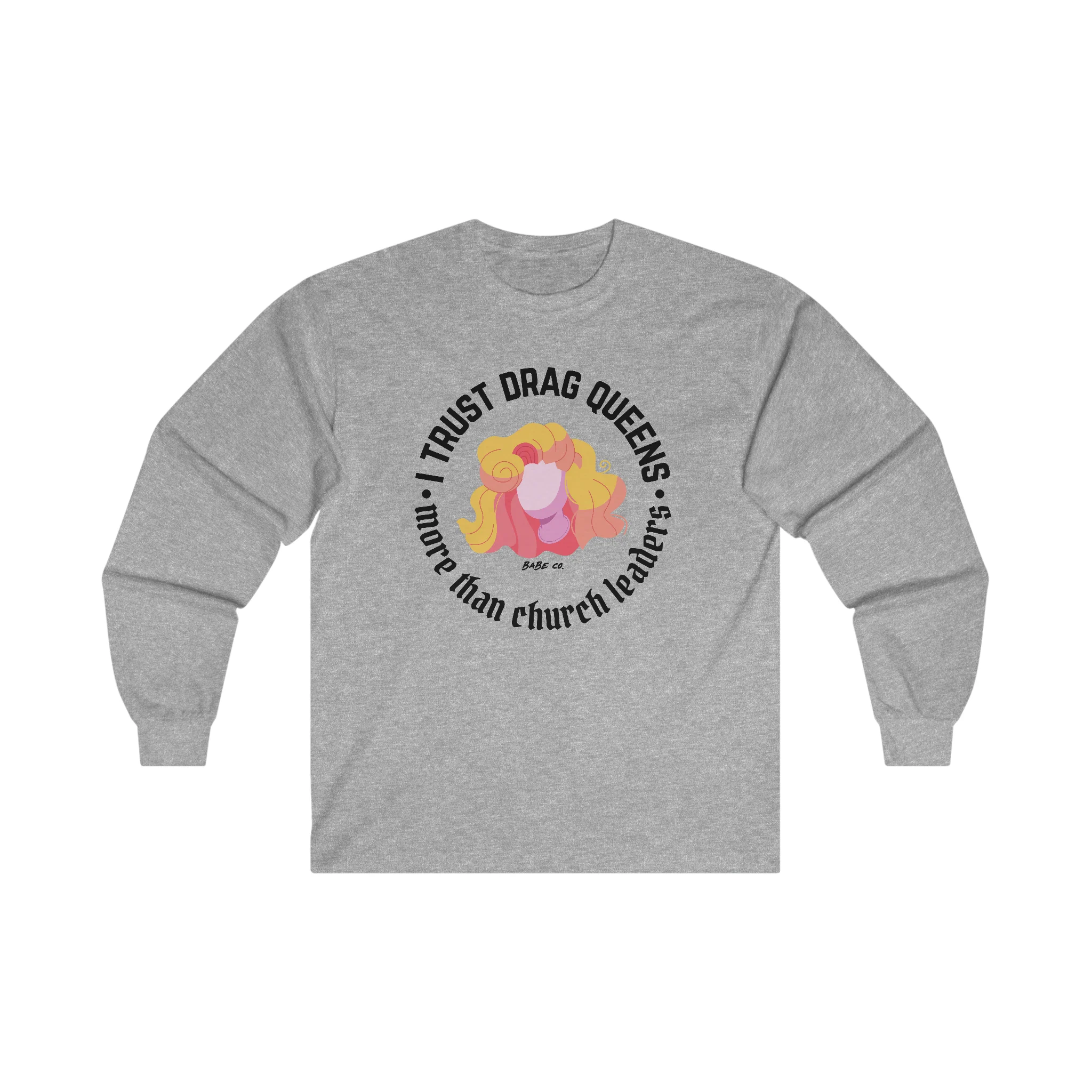 I Trust Drag Queens More Than Church Leaders - Long Sleeve Tee - Image 10
