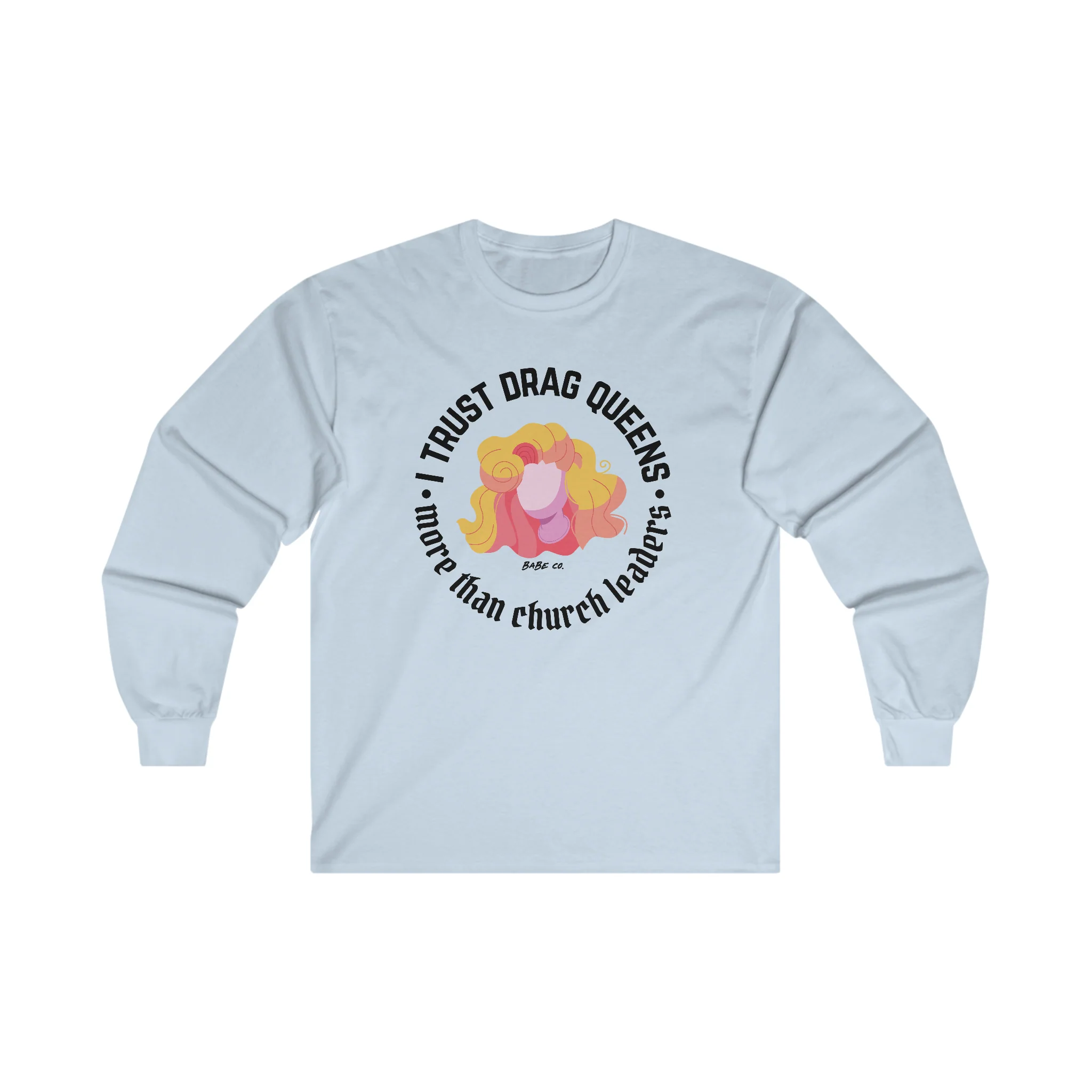 I Trust Drag Queens More Than Church Leaders - Long Sleeve Tee - Image 6