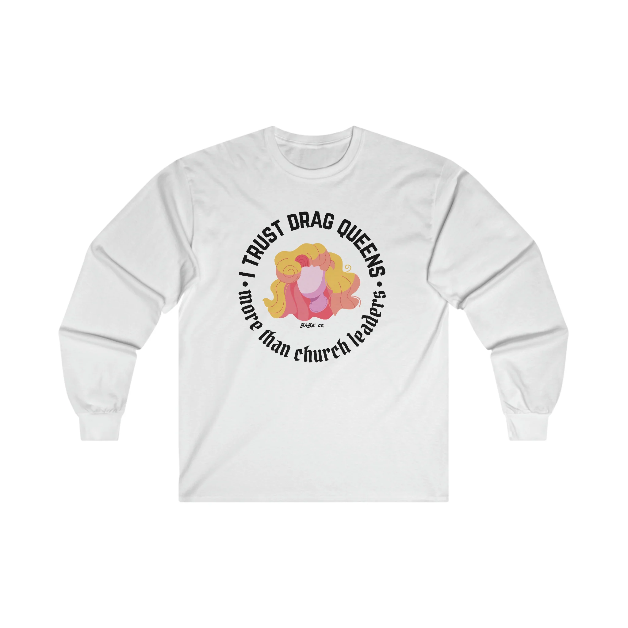 I Trust Drag Queens More Than Church Leaders - Long Sleeve Tee - Image 9