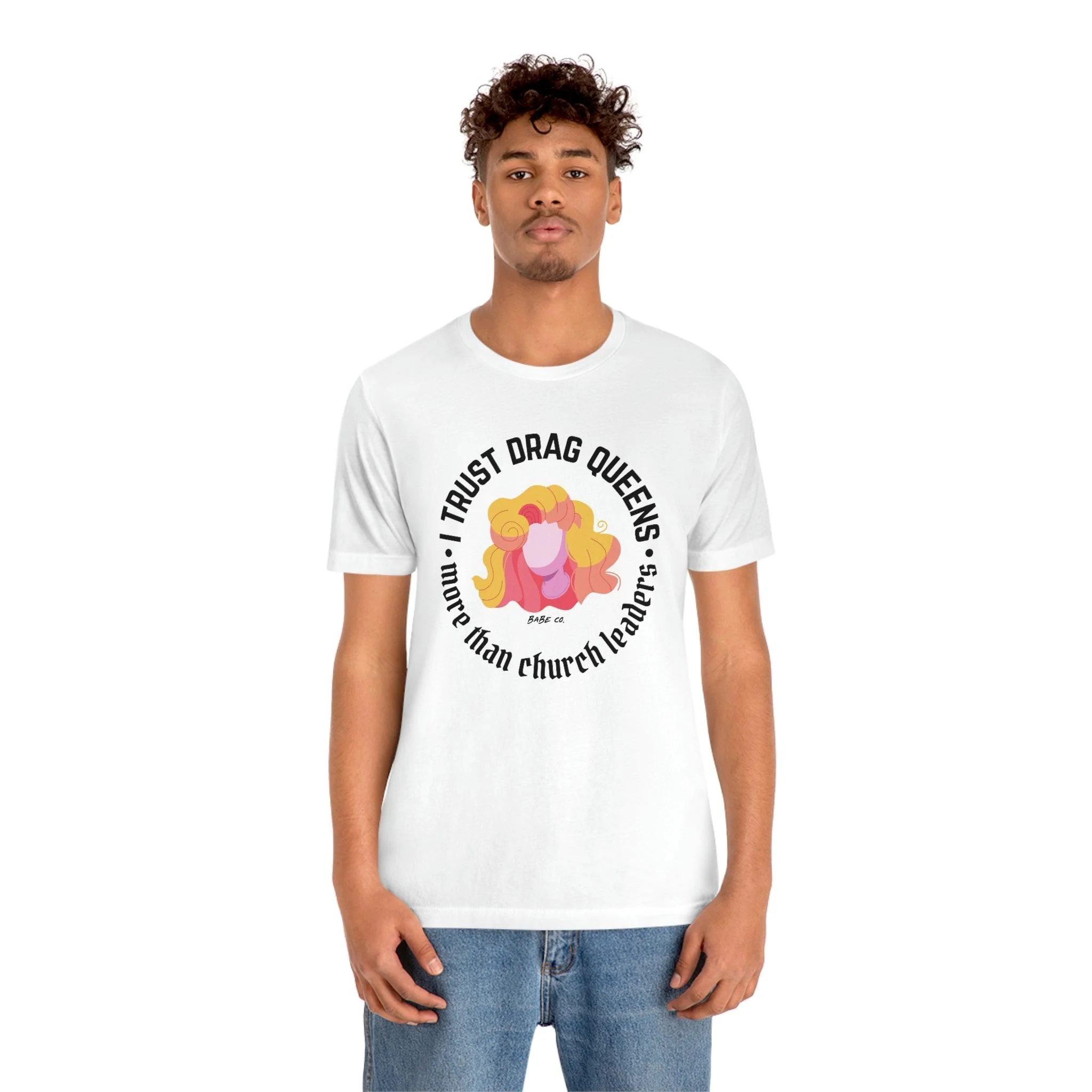 I Trust Drag Queens More Than Church Leaders - Unisex Tee - Image 12
