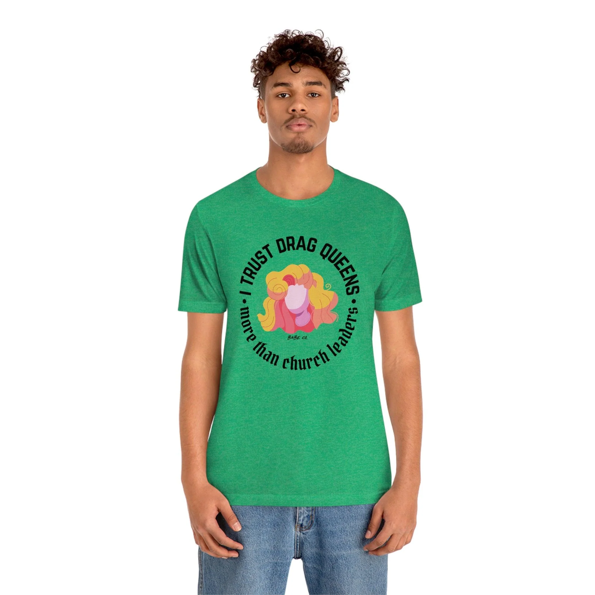 I Trust Drag Queens More Than Church Leaders - Unisex Tee - Image 48