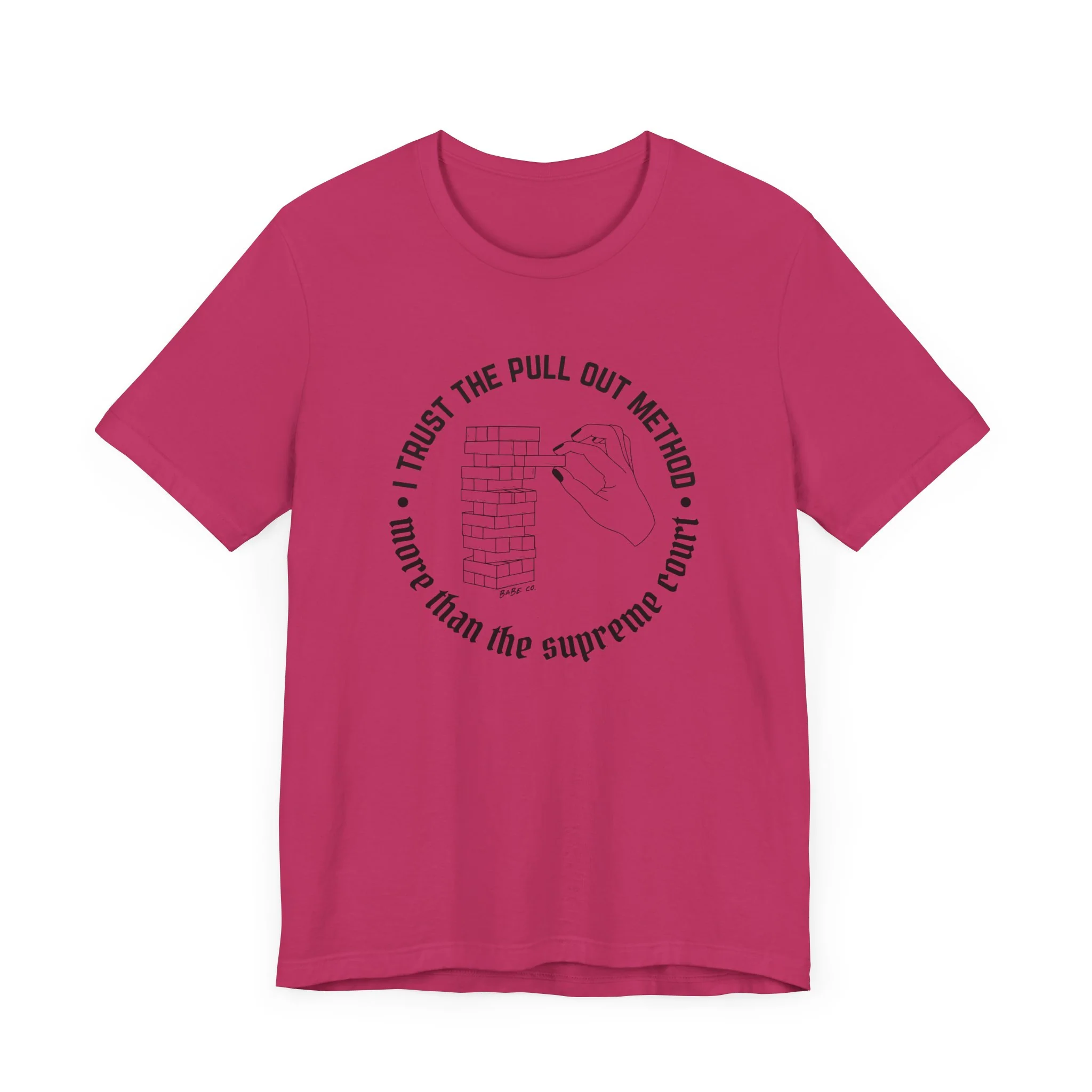 I Trust the Pull Out Method More Than the Supreme Court - Unisex Tee - Image 11