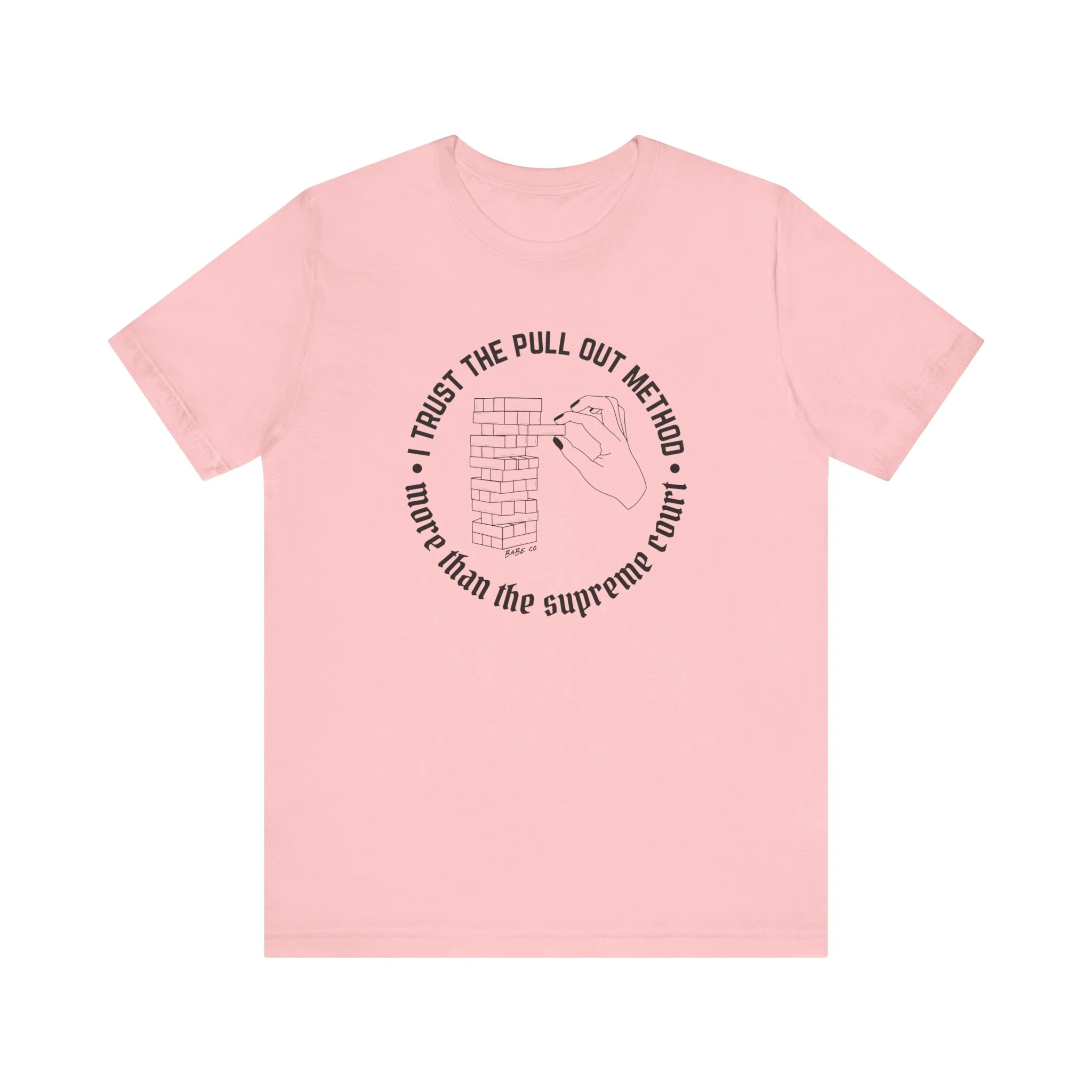 I Trust the Pull Out Method More Than the Supreme Court - Unisex Tee - Image 5