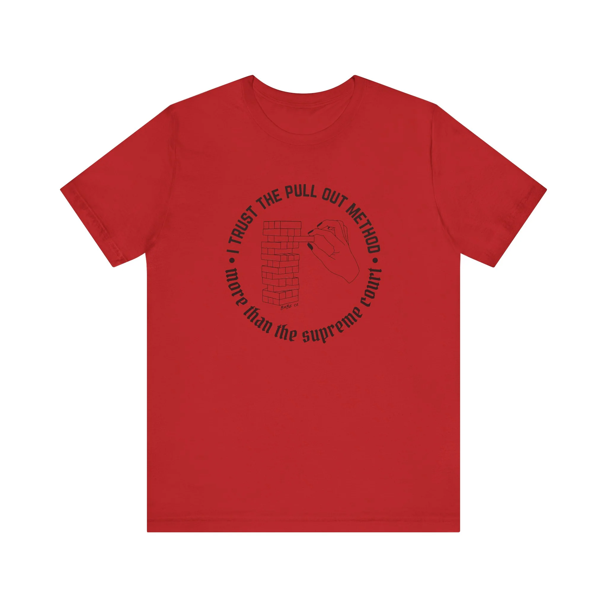I Trust the Pull Out Method More Than the Supreme Court - Unisex Tee - Image 6
