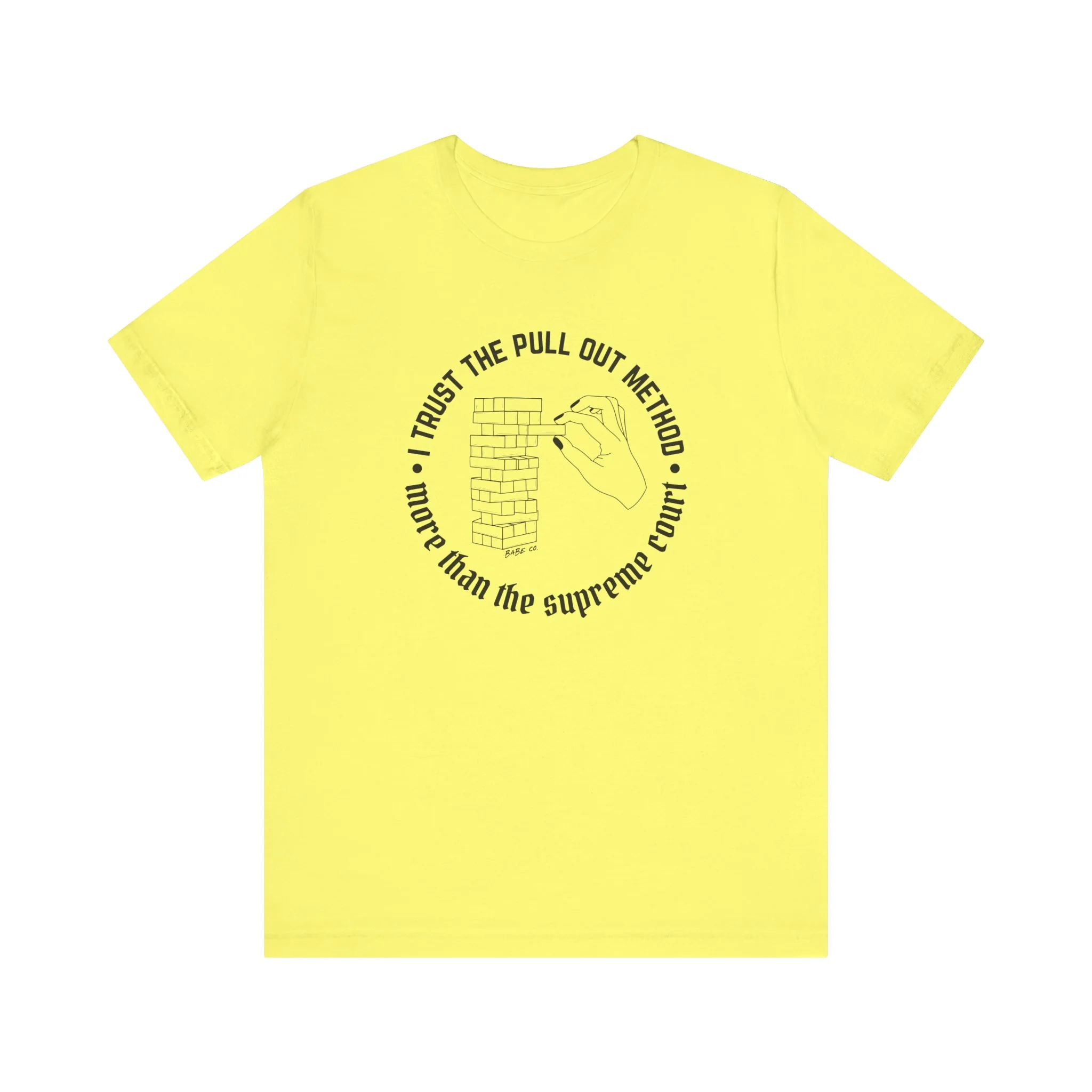 I Trust the Pull Out Method More Than the Supreme Court - Unisex Tee - Image 8