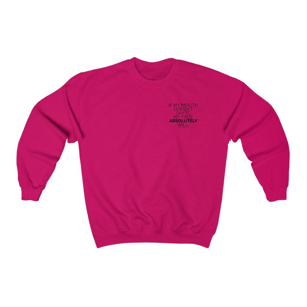 If My Mouth Doesn't Say It My Face Absolutely Will - Unisex Crewneck Sweatshirt - Image 11