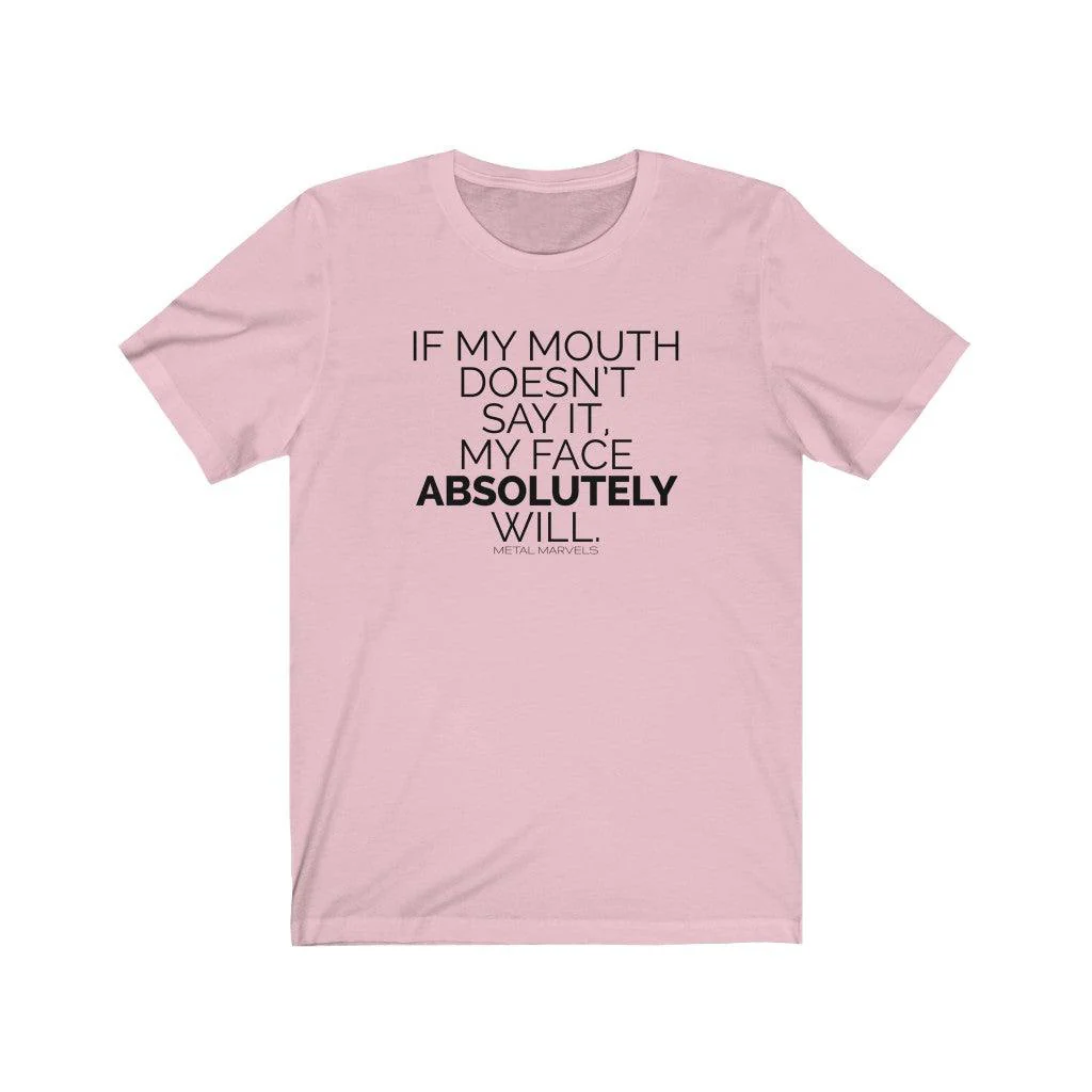 If My Mouth Doesn't Say It - Unisex Tee - Image 11