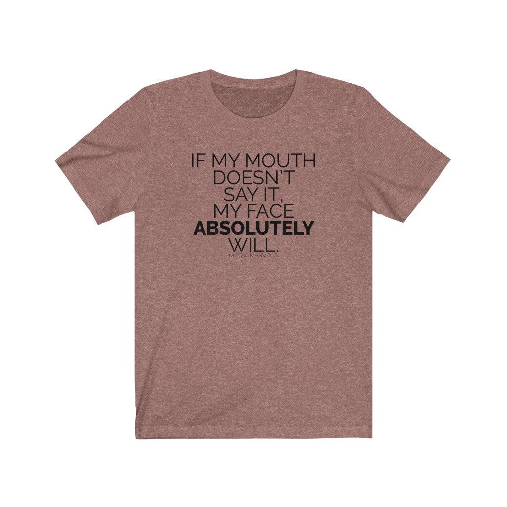 If My Mouth Doesn't Say It - Unisex Tee - Image 3