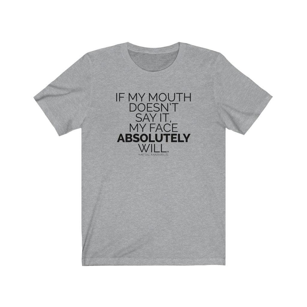 If My Mouth Doesn't Say It - Unisex Tee - Image 8