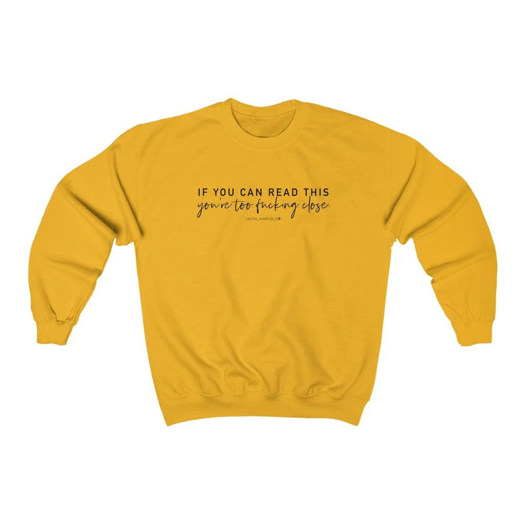 If You Can Read This You're Too Fucking Close - Unisex Crewneck Sweatshirt - Image 5