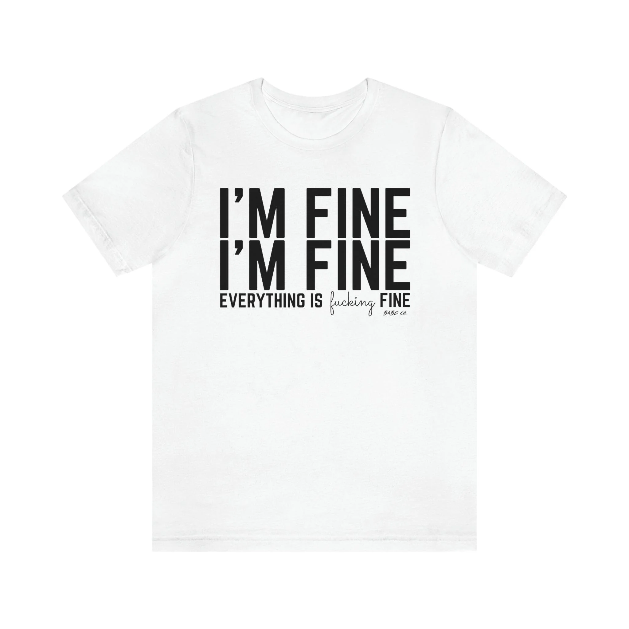 I'm Fine - Unisex Tee - Image 10