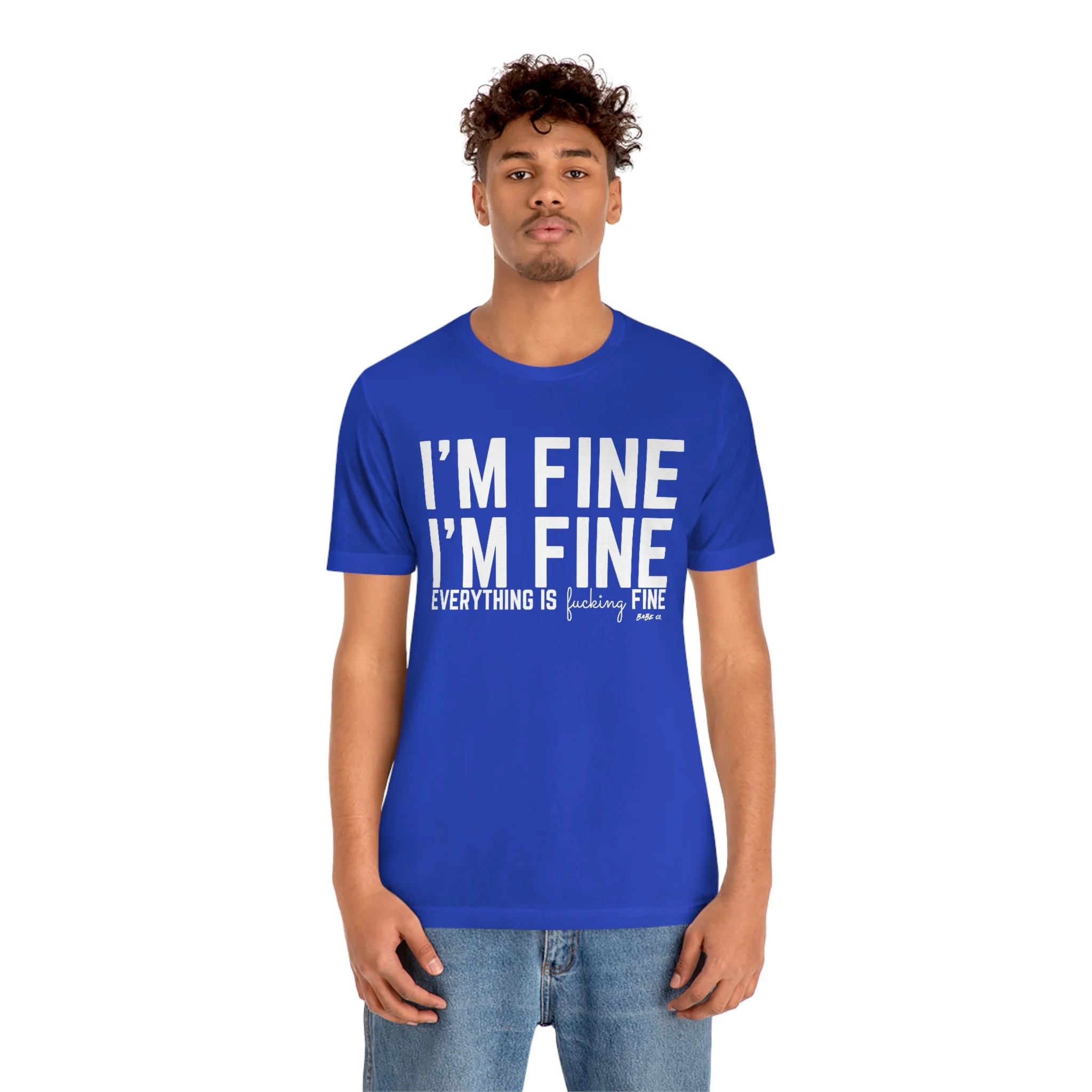 I'm Fine - Unisex Tee - Image 102