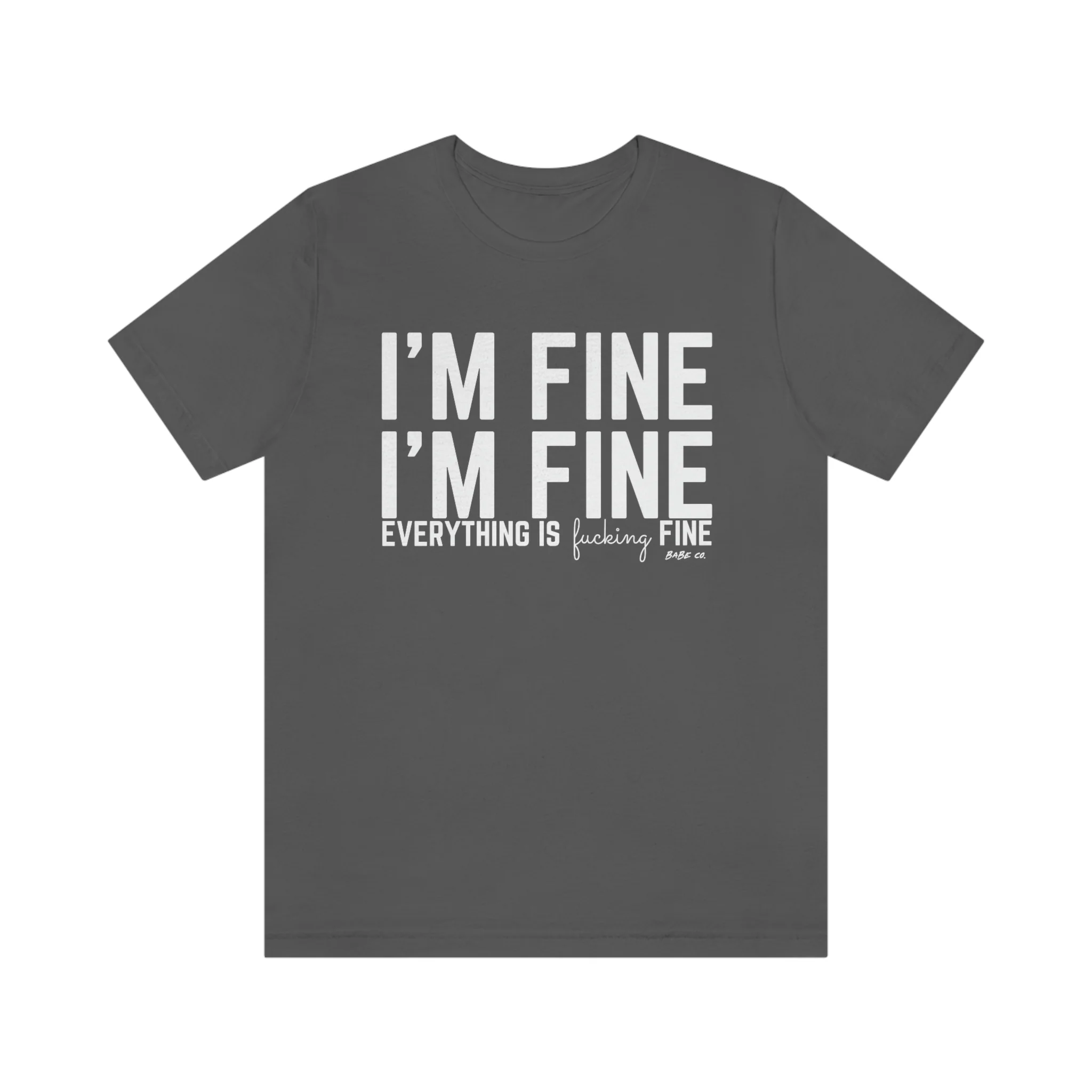 I'm Fine - Unisex Tee - Image 109