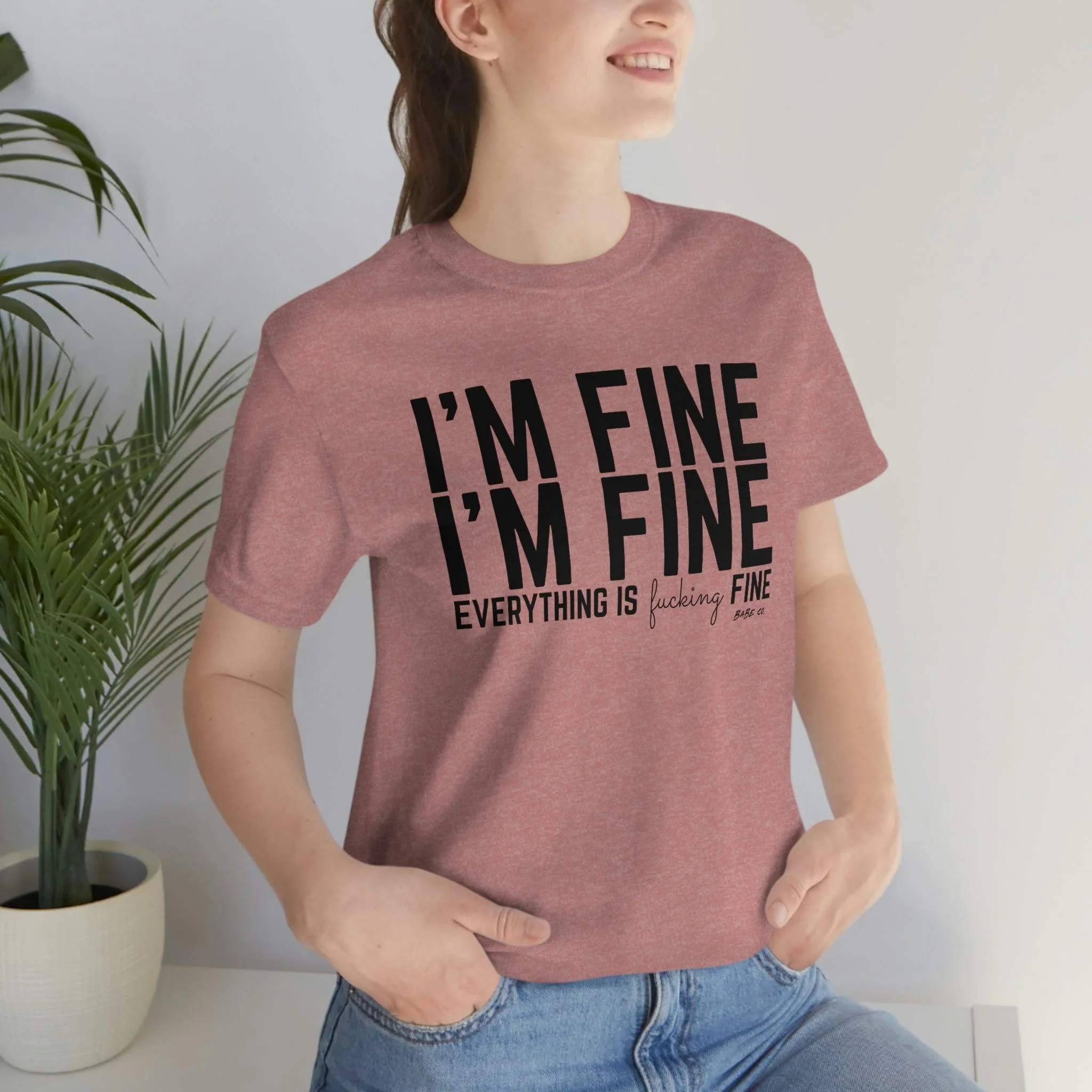 I'm Fine - Unisex Tee - Image 24