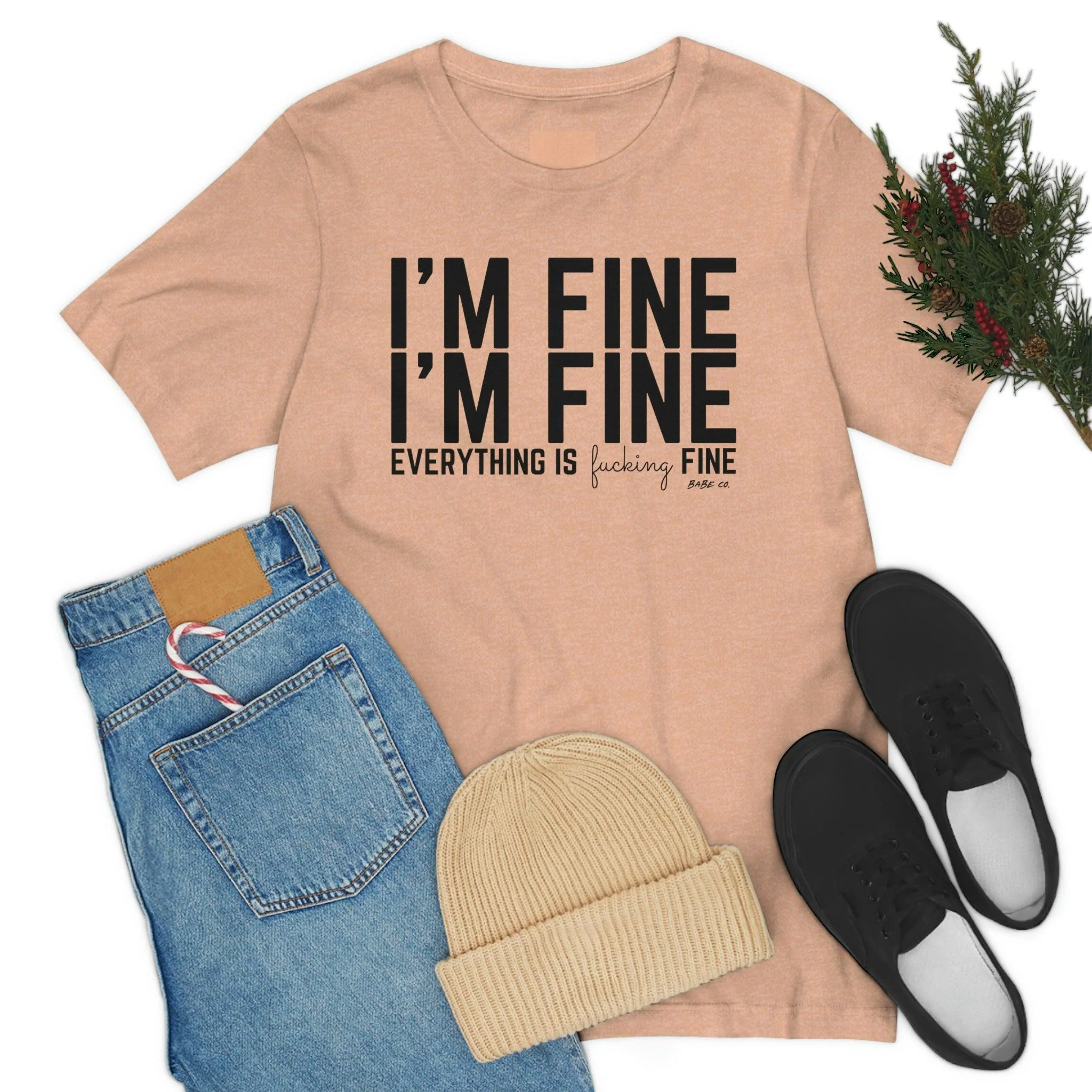 I'm Fine - Unisex Tee - Image 43
