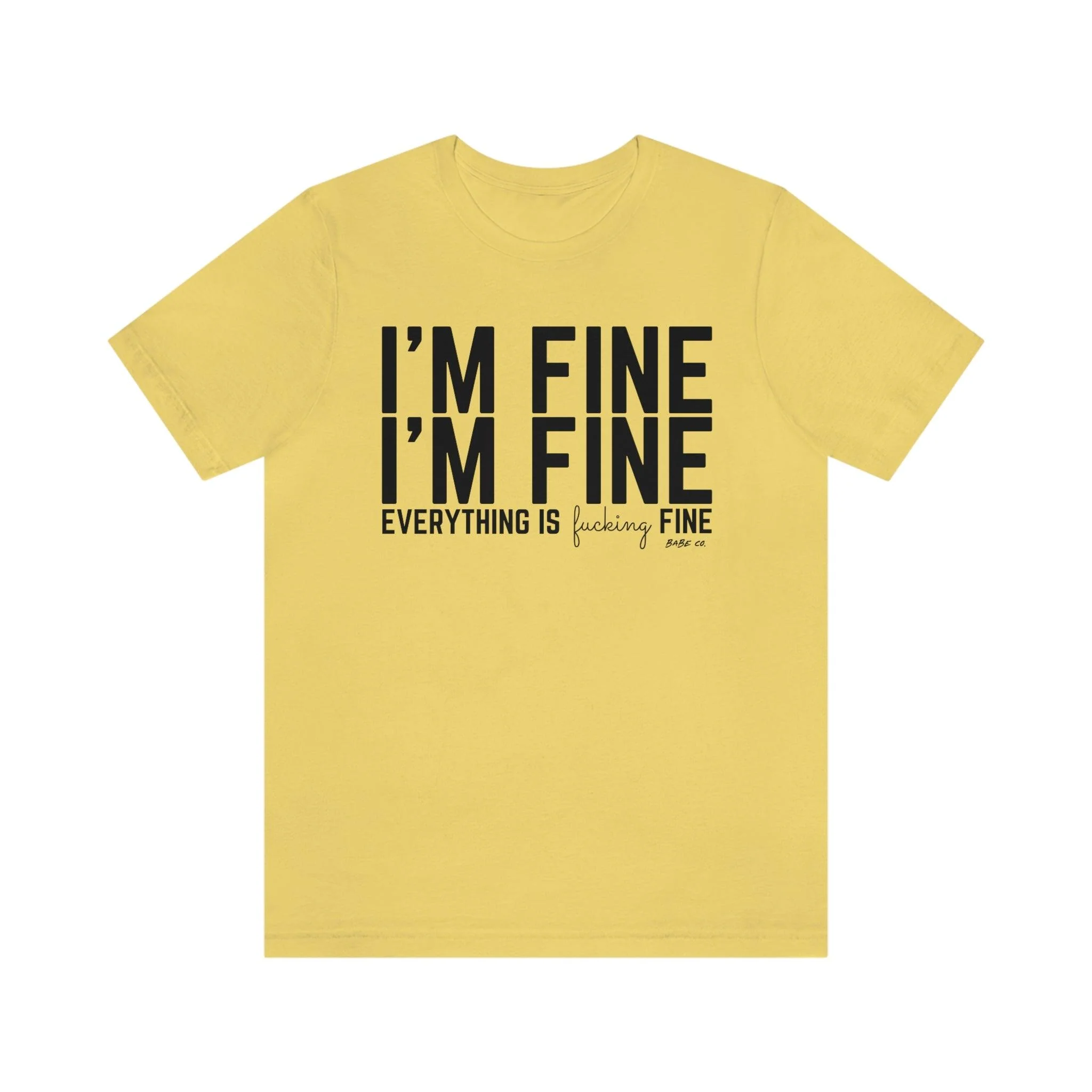 I'm Fine - Unisex Tee - Image 46