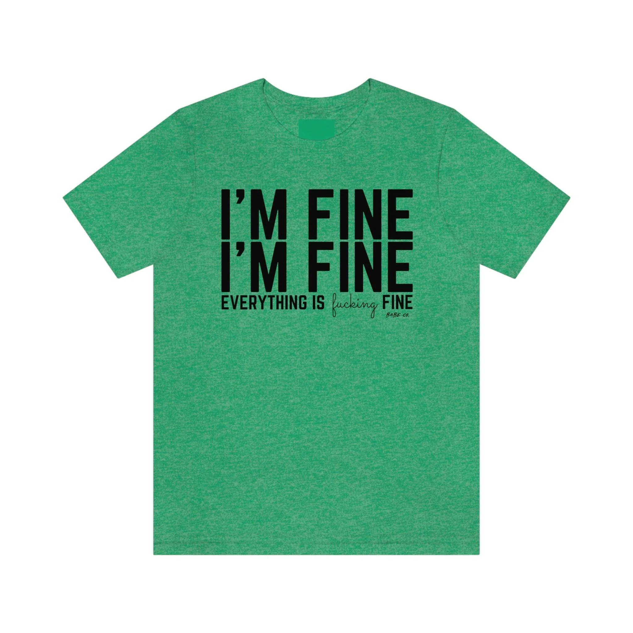 I'm Fine - Unisex Tee - Image 55