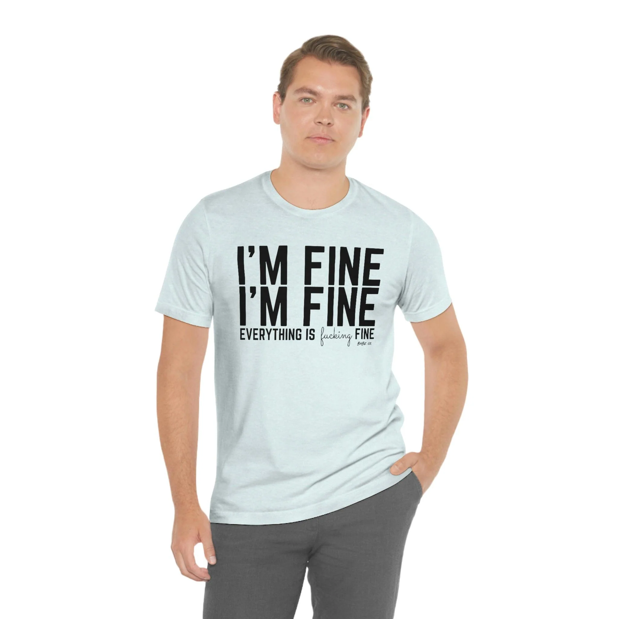 I'm Fine - Unisex Tee - Image 68