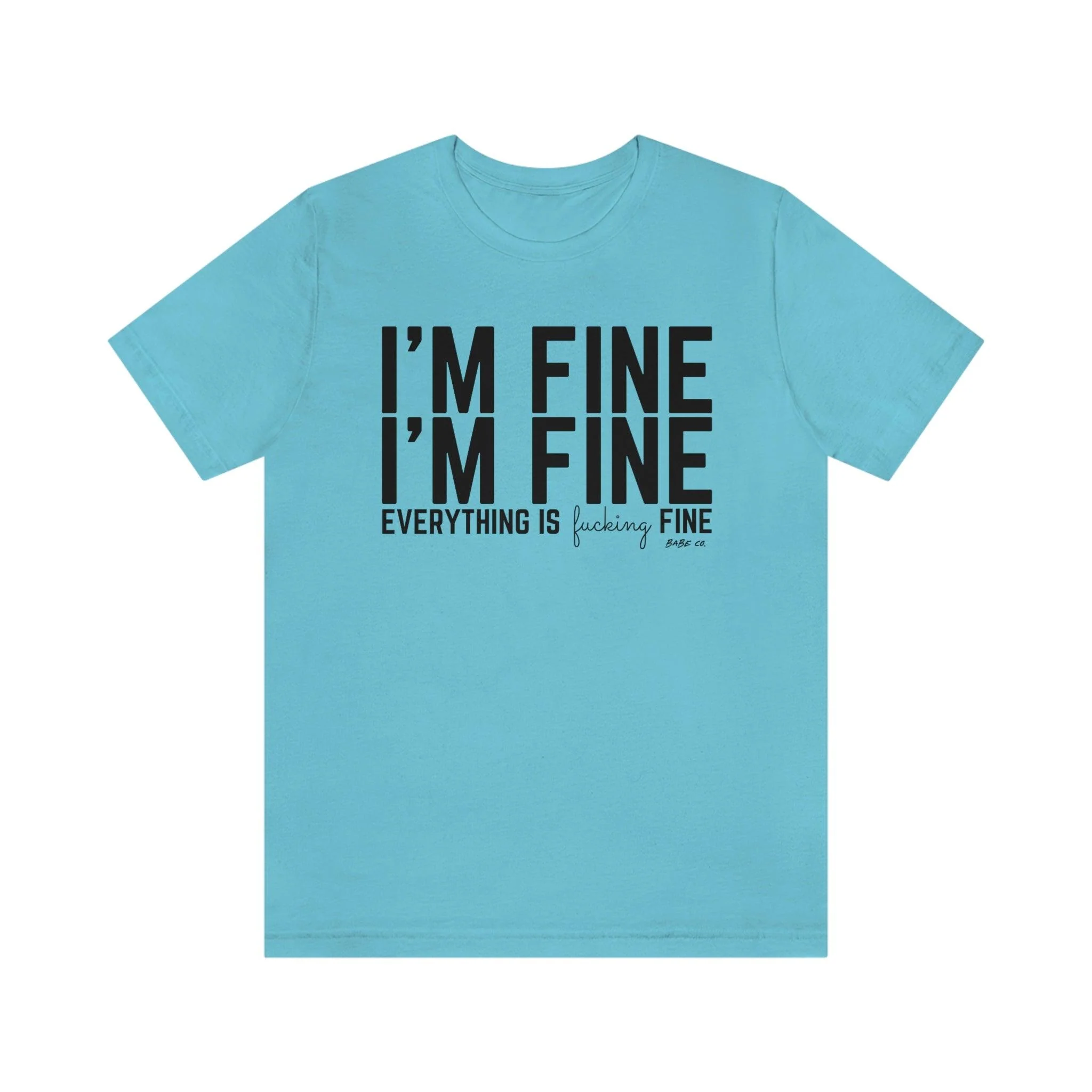 I'm Fine - Unisex Tee - Image 73