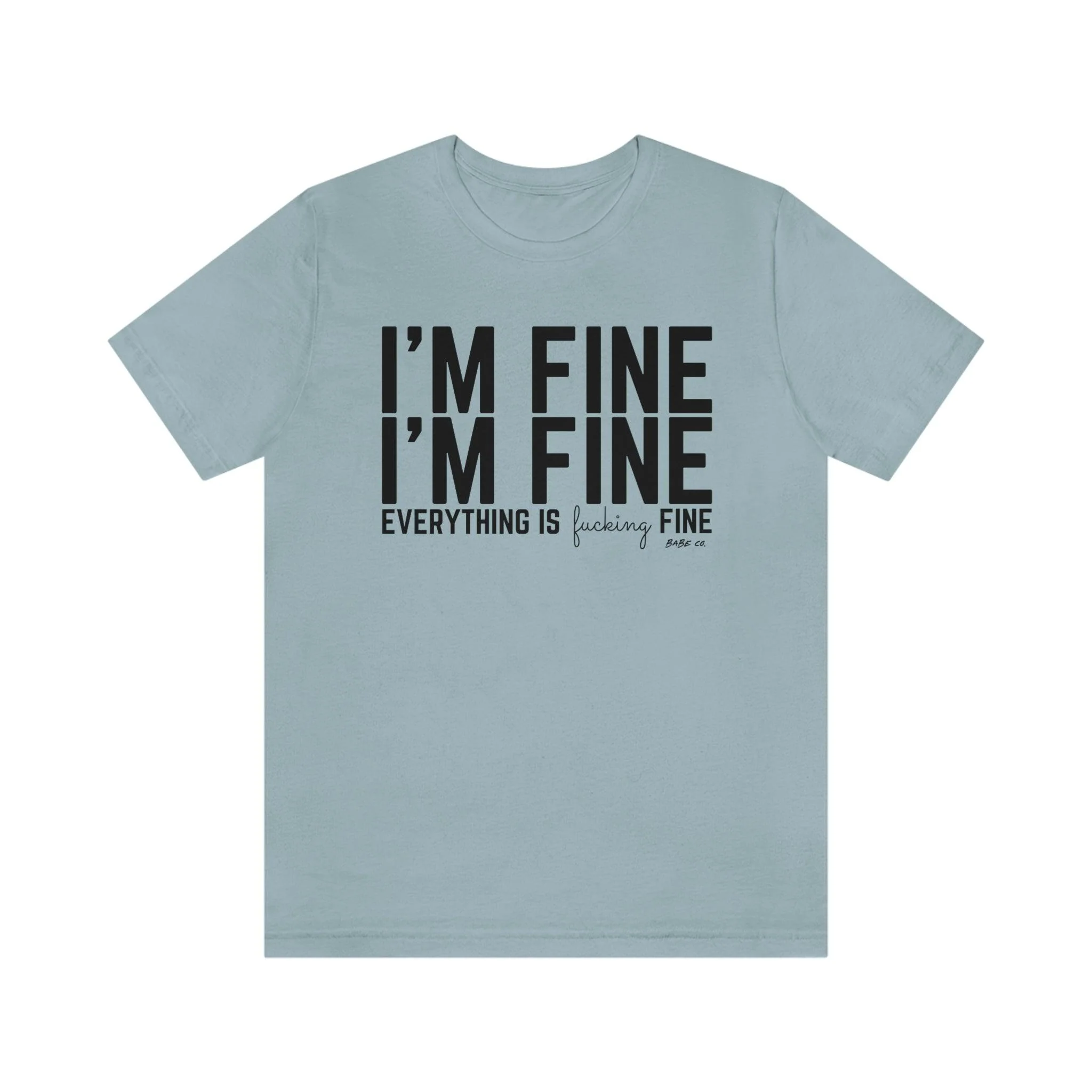 I'm Fine - Unisex Tee - Image 82