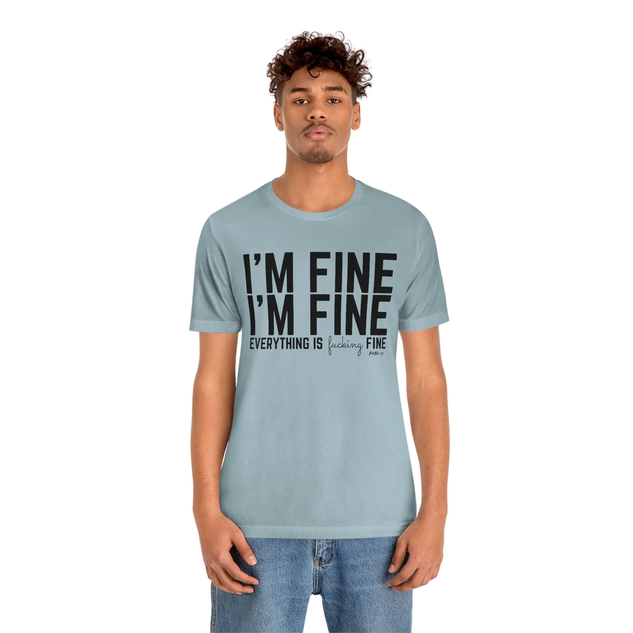 I'm Fine - Unisex Tee - Image 84