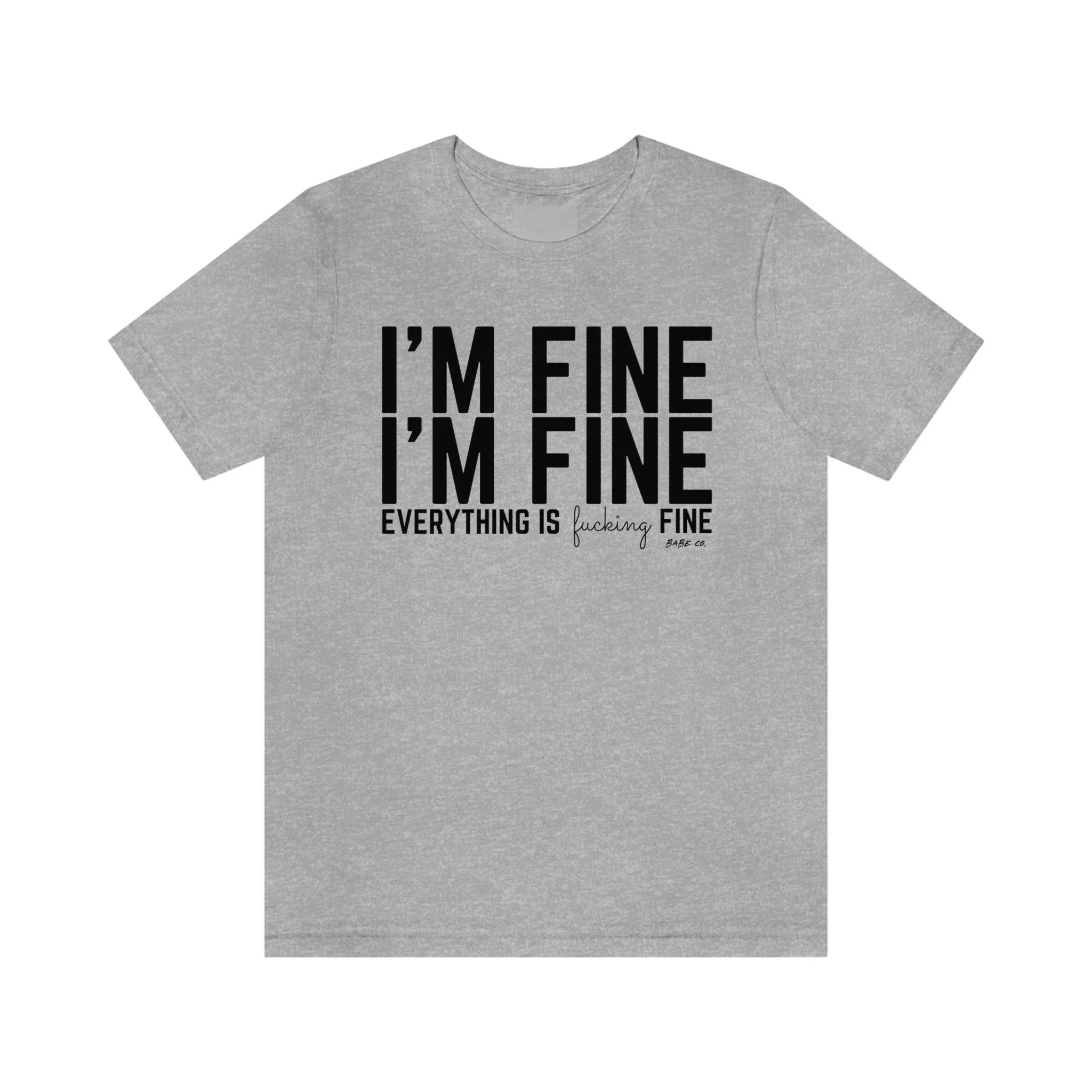I'm Fine - Unisex Tee - Image 91