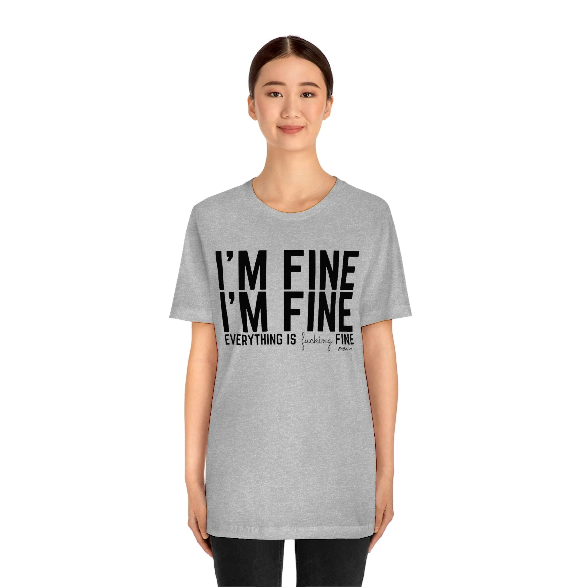 I'm Fine - Unisex Tee - Image 92