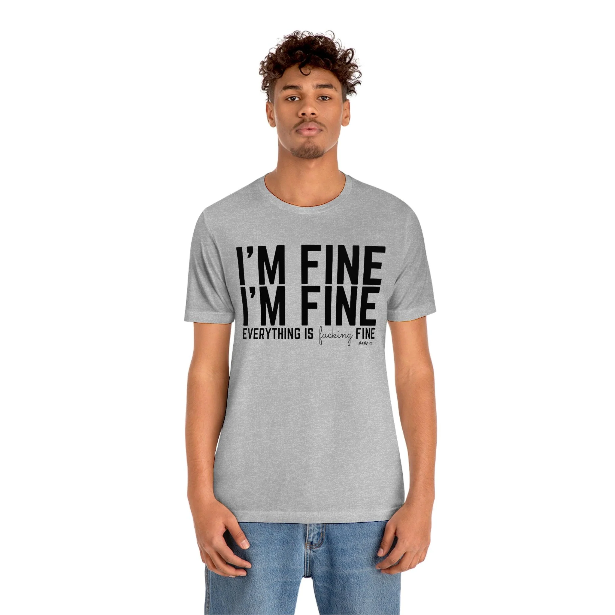 I'm Fine - Unisex Tee - Image 93