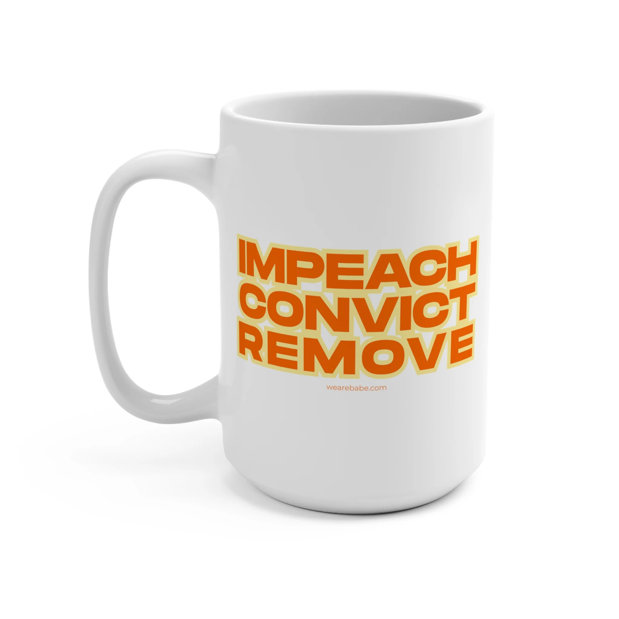 Impeach Convict Remove - Mug 15oz - Image 3