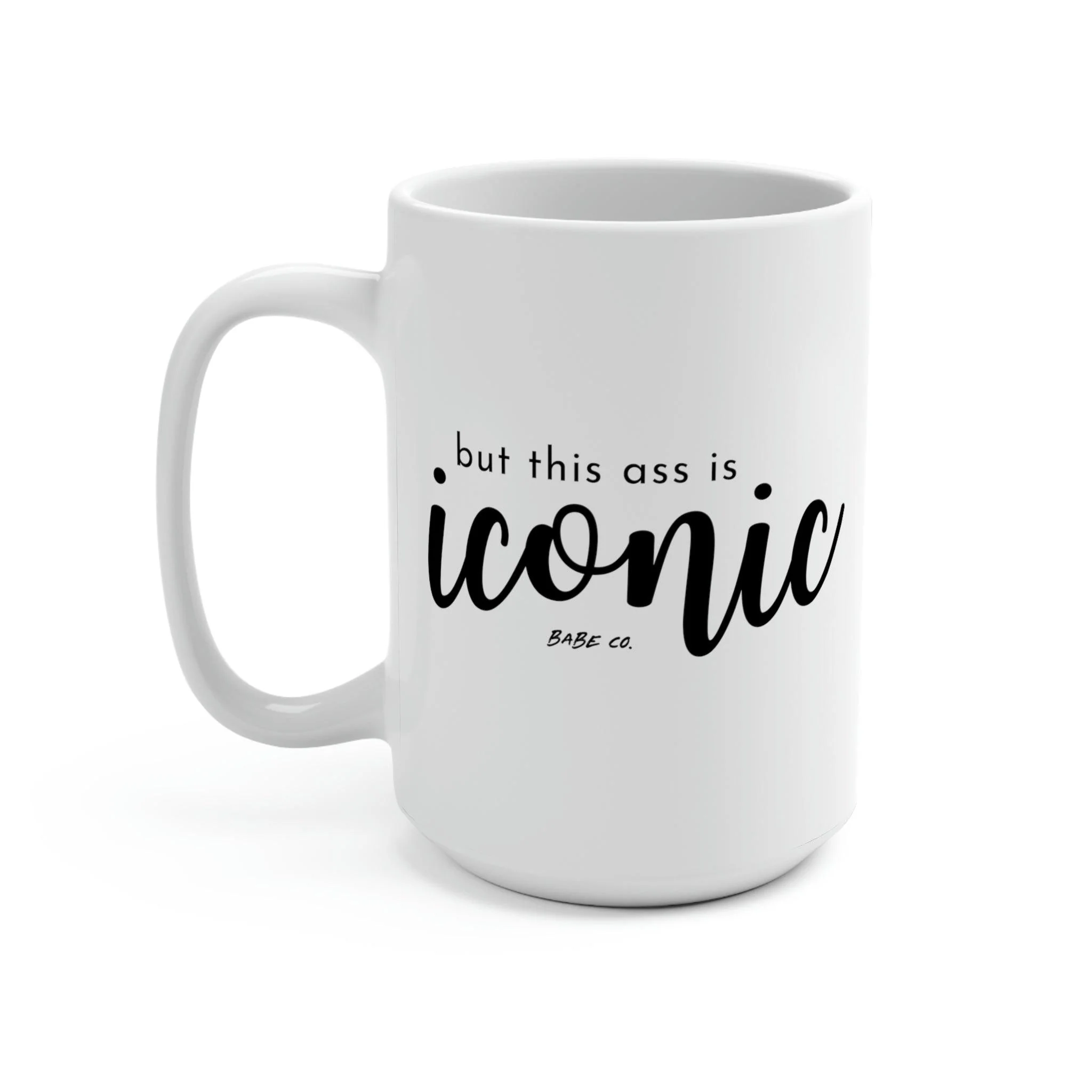 My Anxiety is Chronic but This Ass is Iconic 15 oz Mug - Image 3