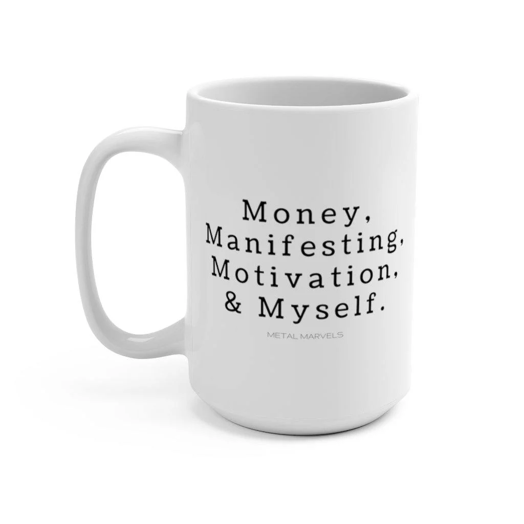 Priorities: Money, Manifestation, Motivation, Myself. - Mug 15oz - Image 4