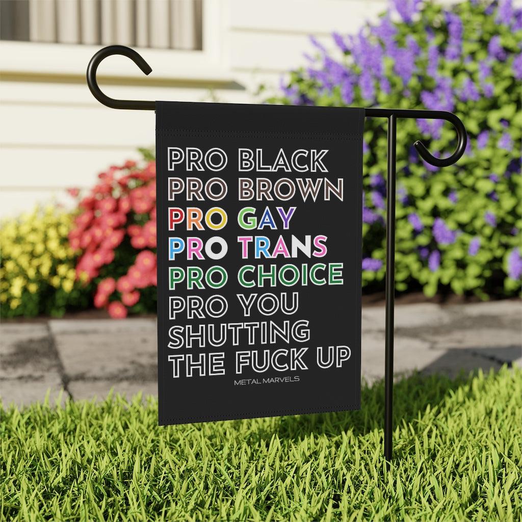 Pro Black, Brown, Gay, Trans, Choice, You Shutting The Fuck Up - Garden & House Flag - Image 10