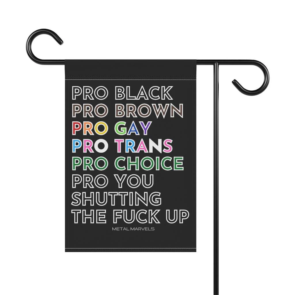 Pro Black, Brown, Gay, Trans, Choice, You Shutting The Fuck Up - Garden & House Flag - Image 7