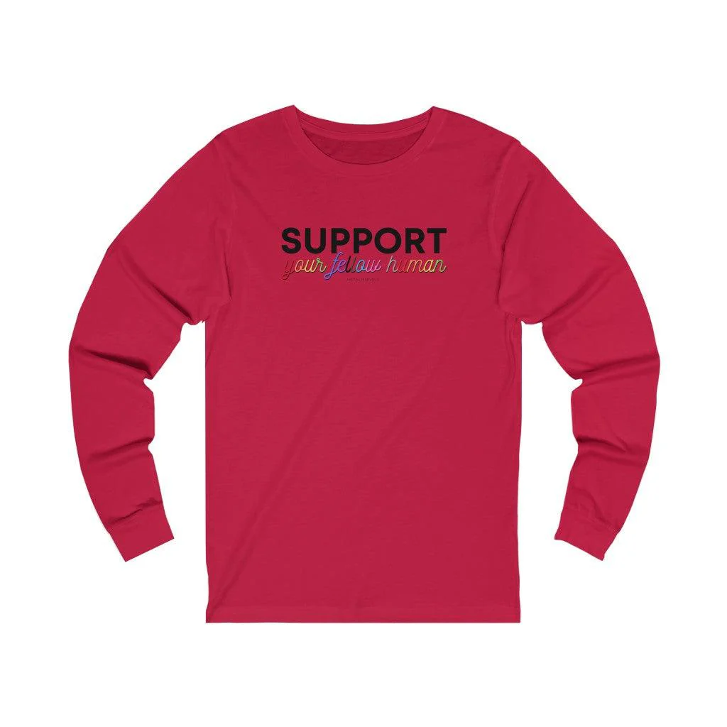 Support Your Fellow Human - Long Sleeve Tee - Image 4