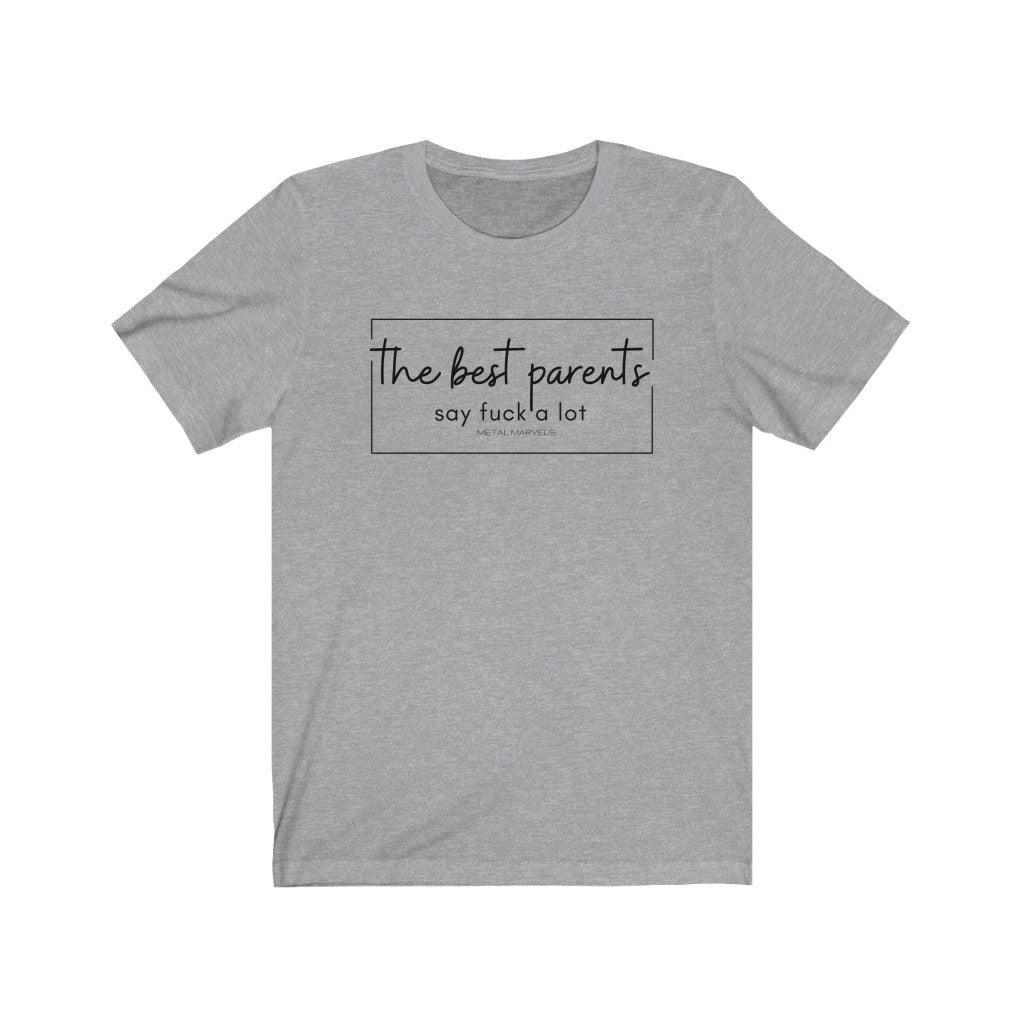 The Best Parents Say Fuck a Lot - Unisex Tee - Image 10