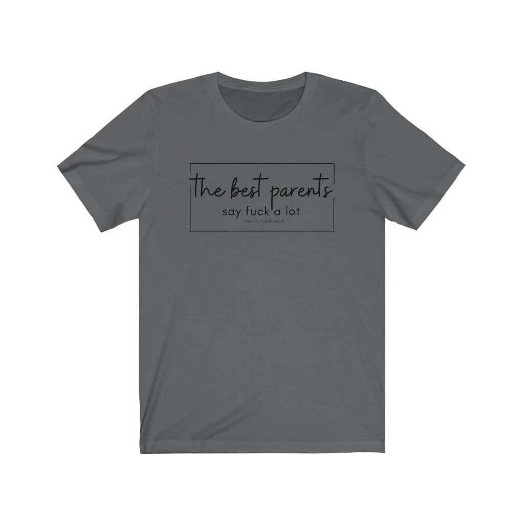 The Best Parents Say Fuck a Lot - Unisex Tee - Image 12