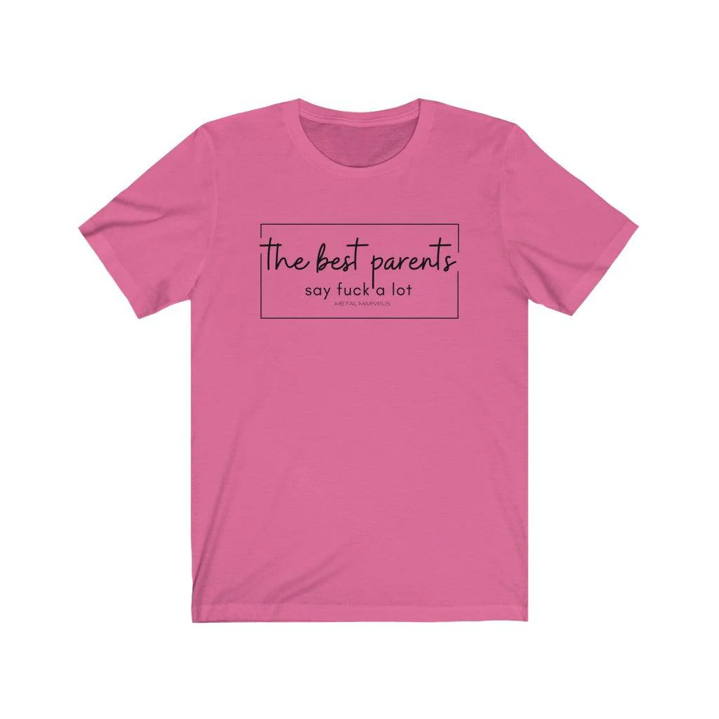 The Best Parents Say Fuck a Lot - Unisex Tee - Image 13